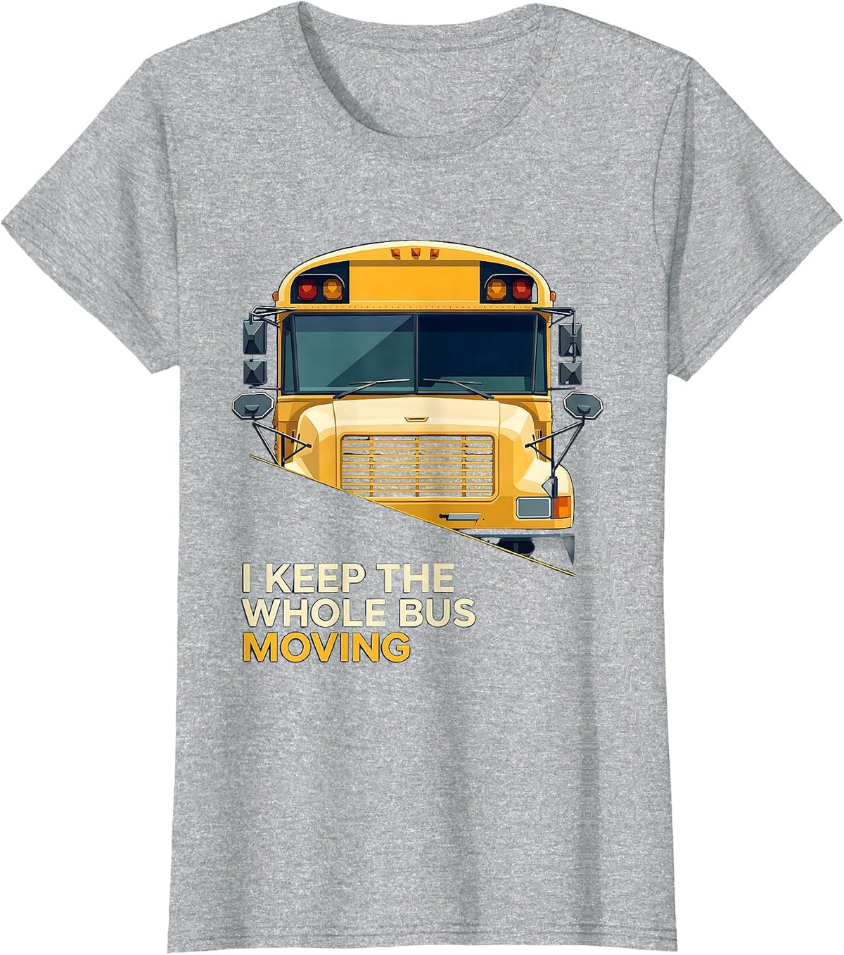 Women's I Keep The Whole Bus Moving Geometric School Bus Driver T-Shirt - Heather Grey
