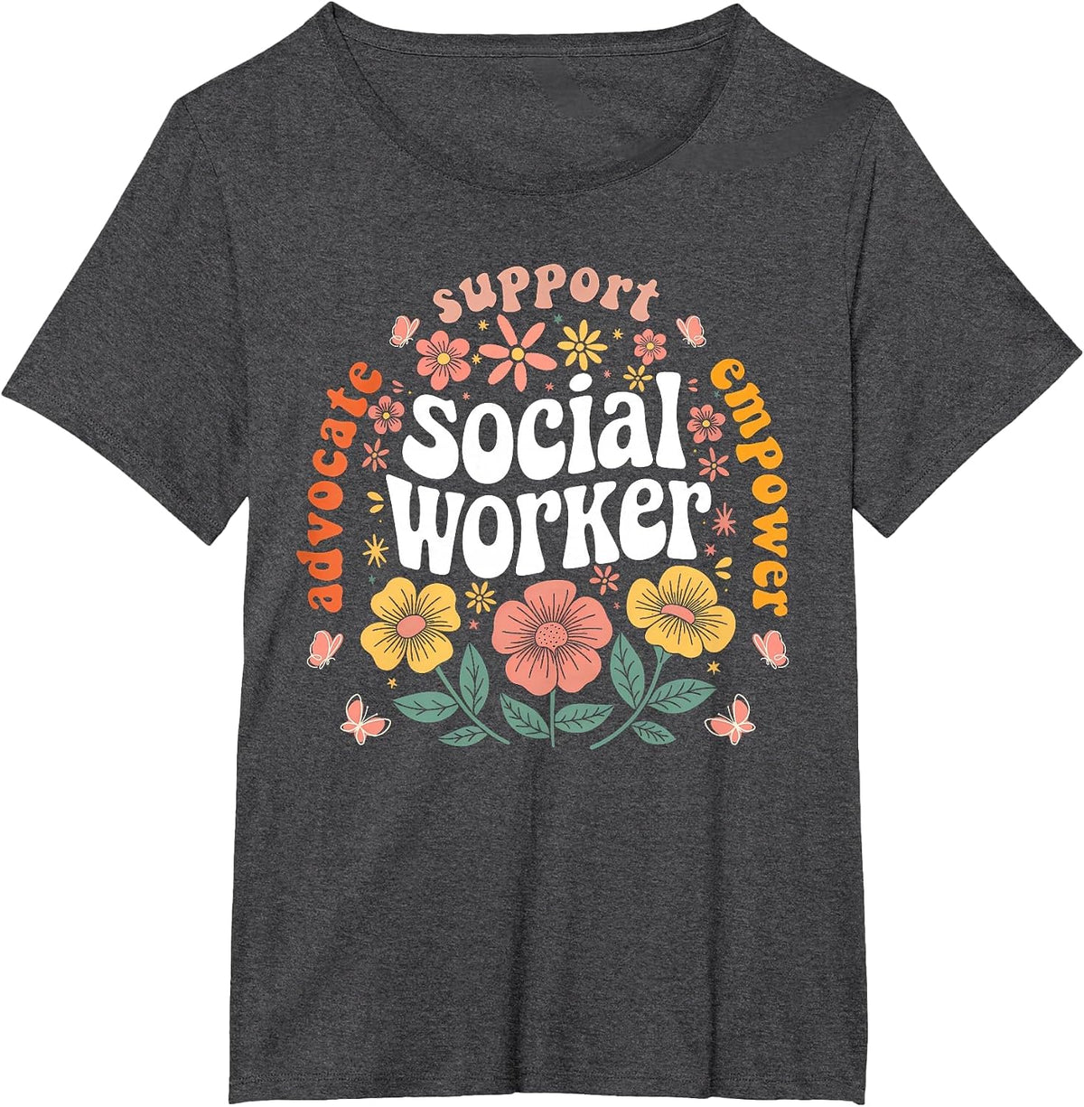 Social Worker Appreciation Flower Social Work Month 2025 T-Shirt - Dark Heather Grey
