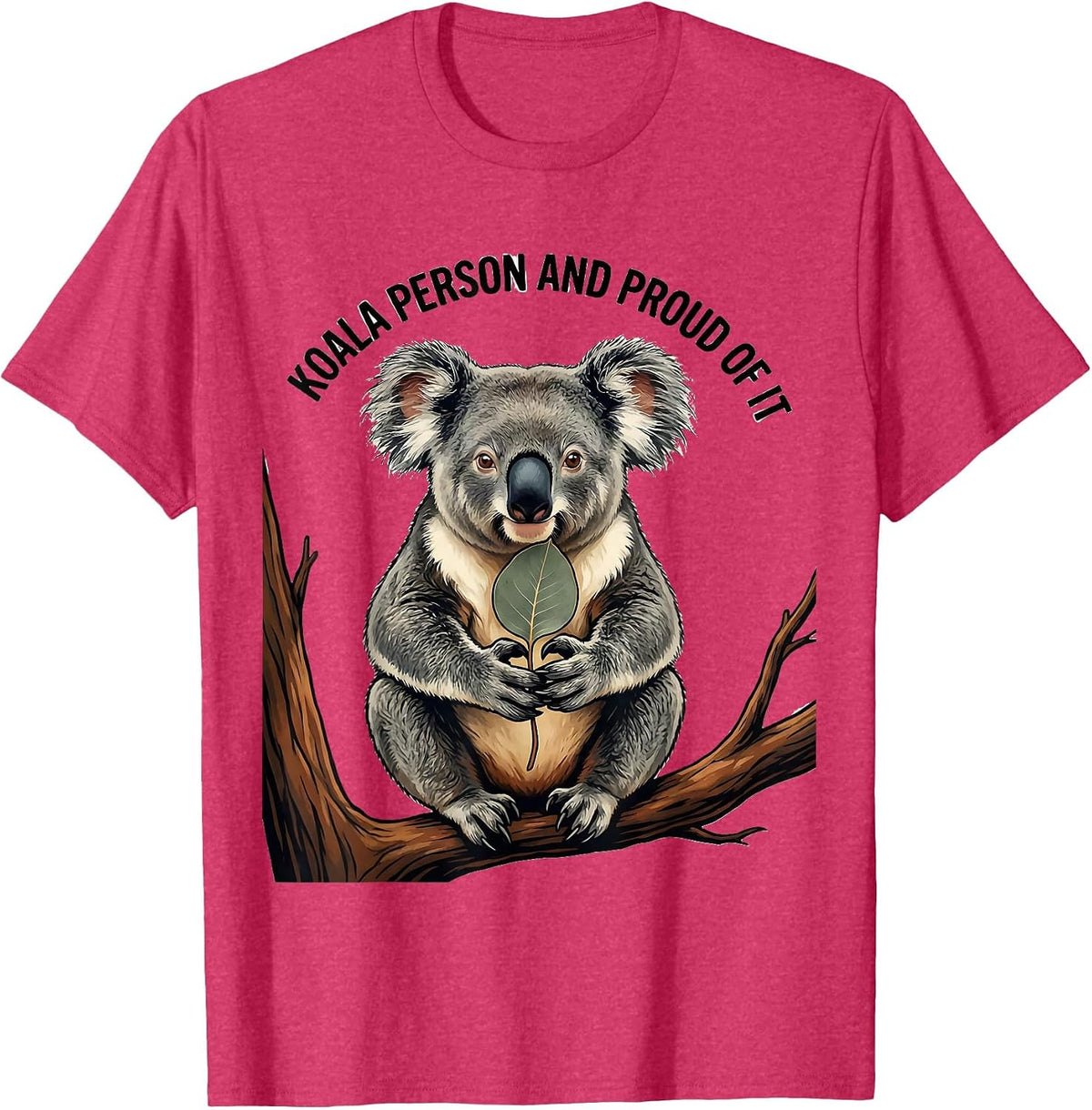 Koala Person And Proud Of It Funny Koala Lover Animal Humor T-Shirt - Red Heather