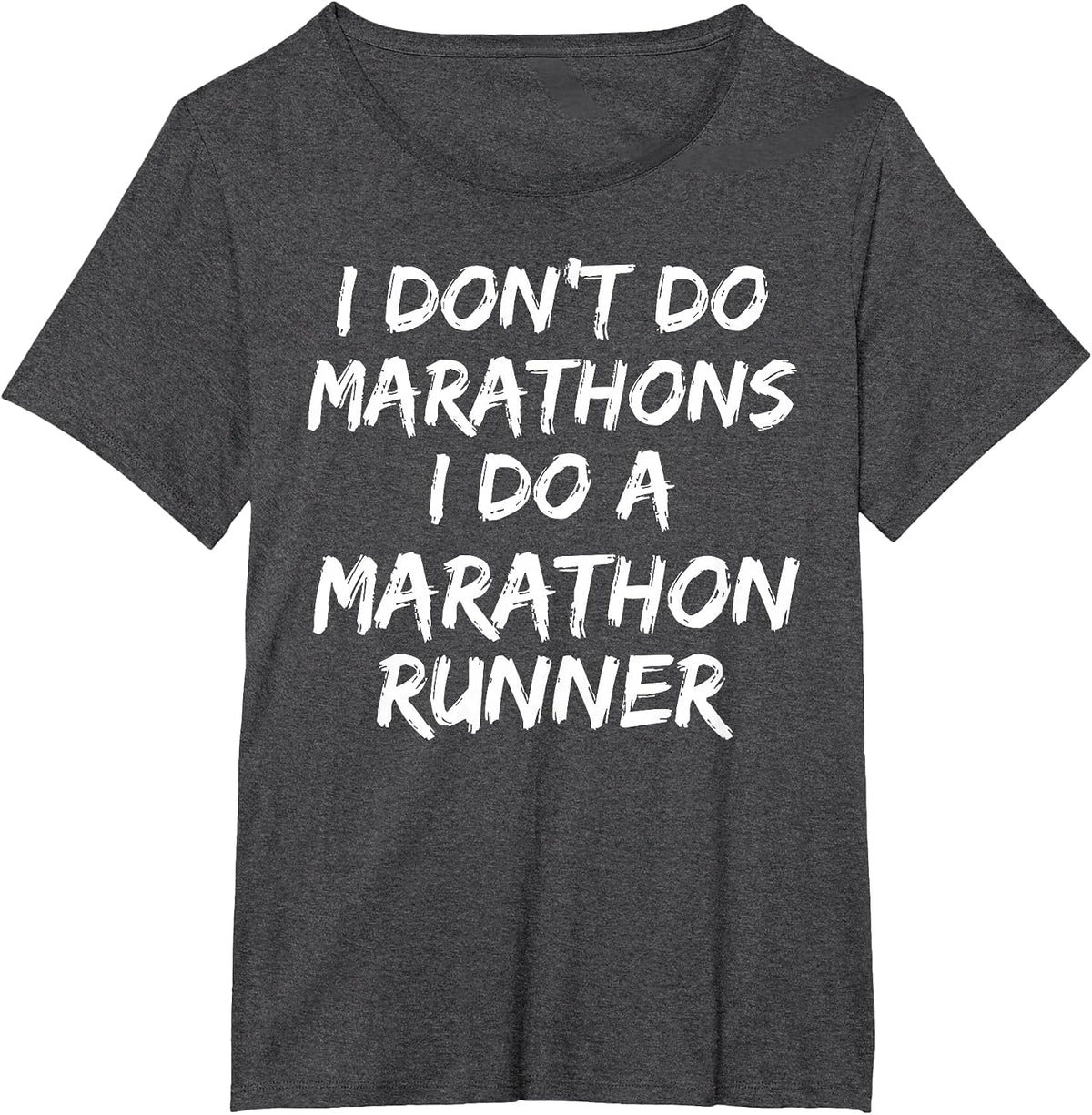 I Don't Do Marathons I Do A Marathon Runner Shirt Spouse Tee T-Shirt - Dark Heather Grey