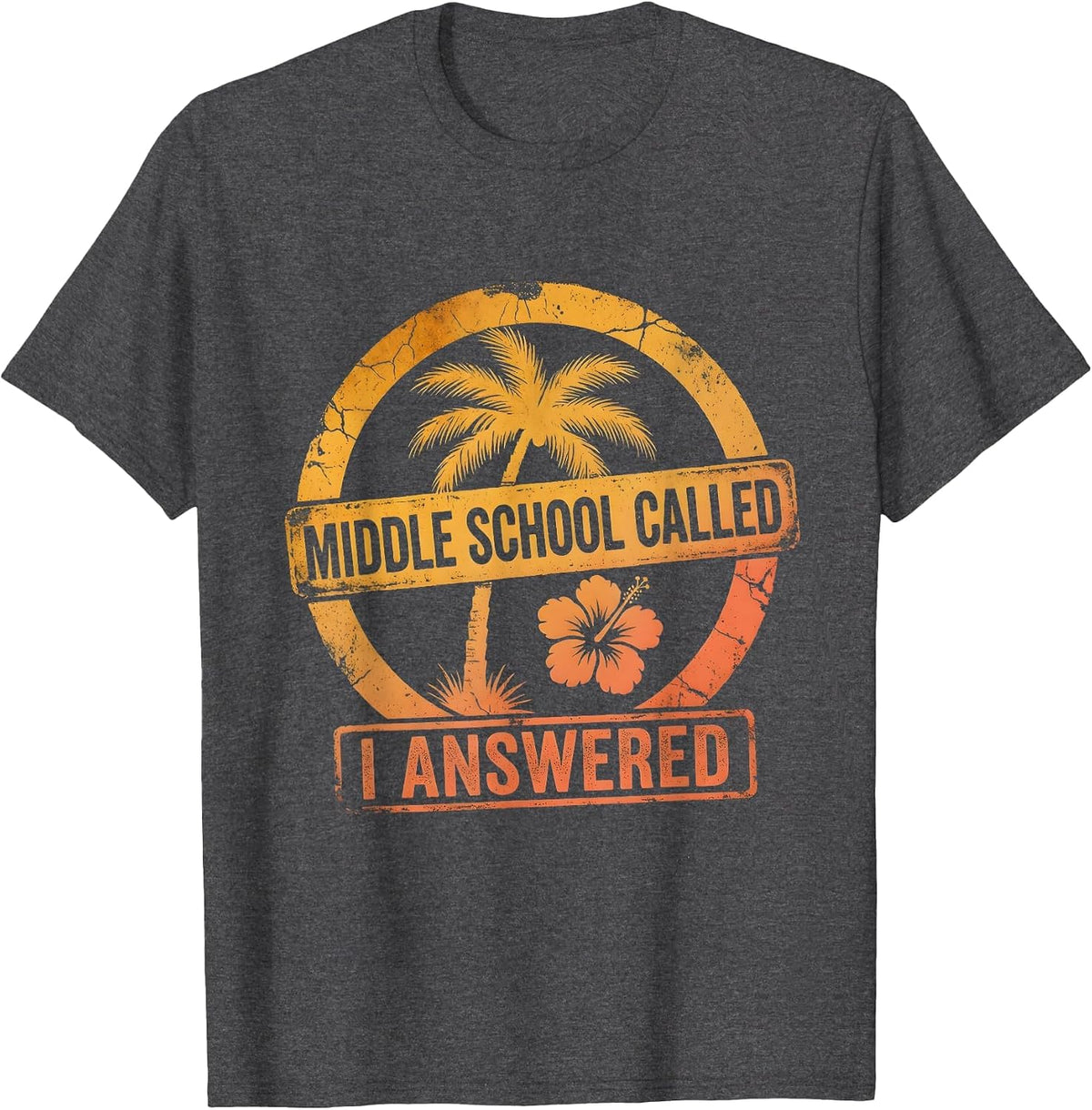 Middle School Called I Answered Teacher Design T-Shirt - Dark Heather Grey