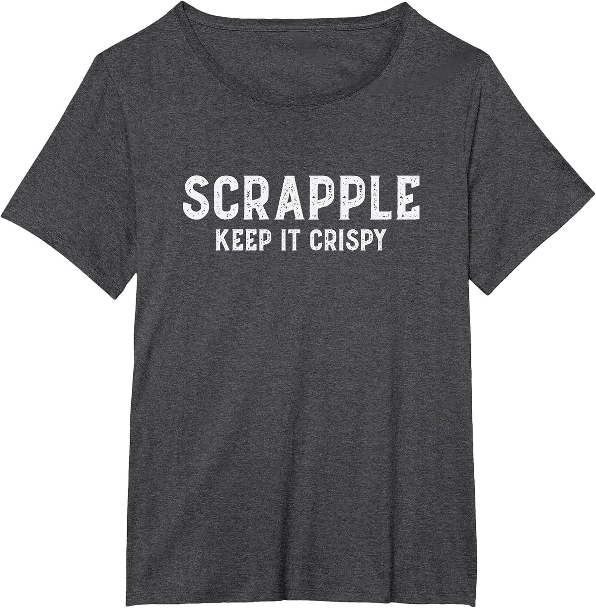 Scrapple Keep It Crispy Funny Scrapple Lover Breakfast Jokes T-Shirt - Dark Heather Grey