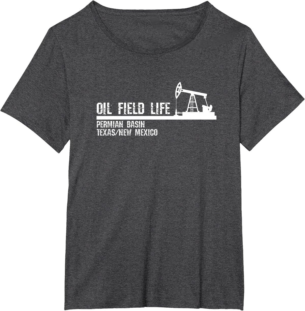 Oil Field Life - Permian Basin Texas New Mexico T-Shirt - Dark Heather Grey
