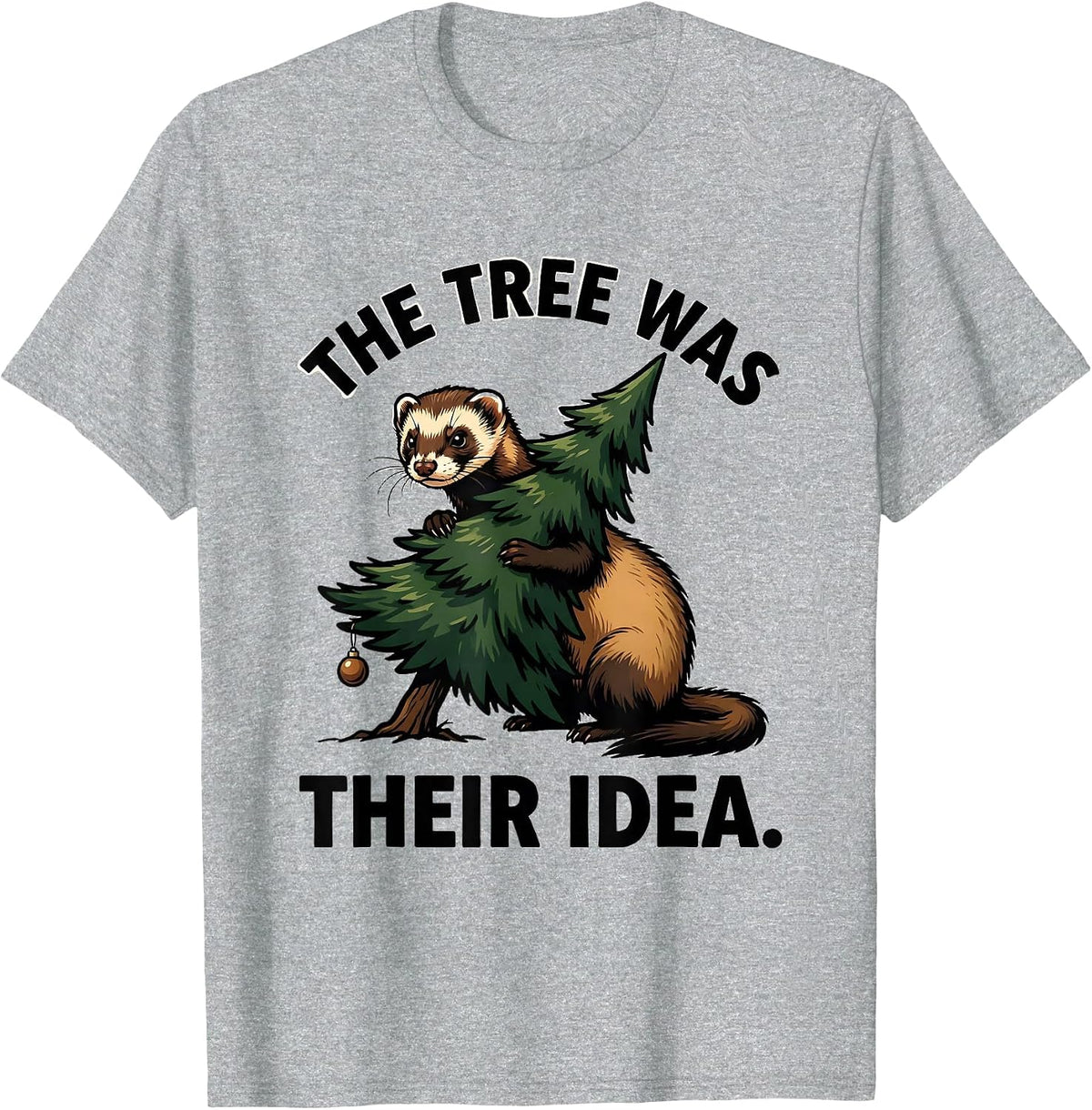 Men's The Tree Was Their Idea Funny Ferret Owner Christmas Chaos T-Shirt - Heather Grey