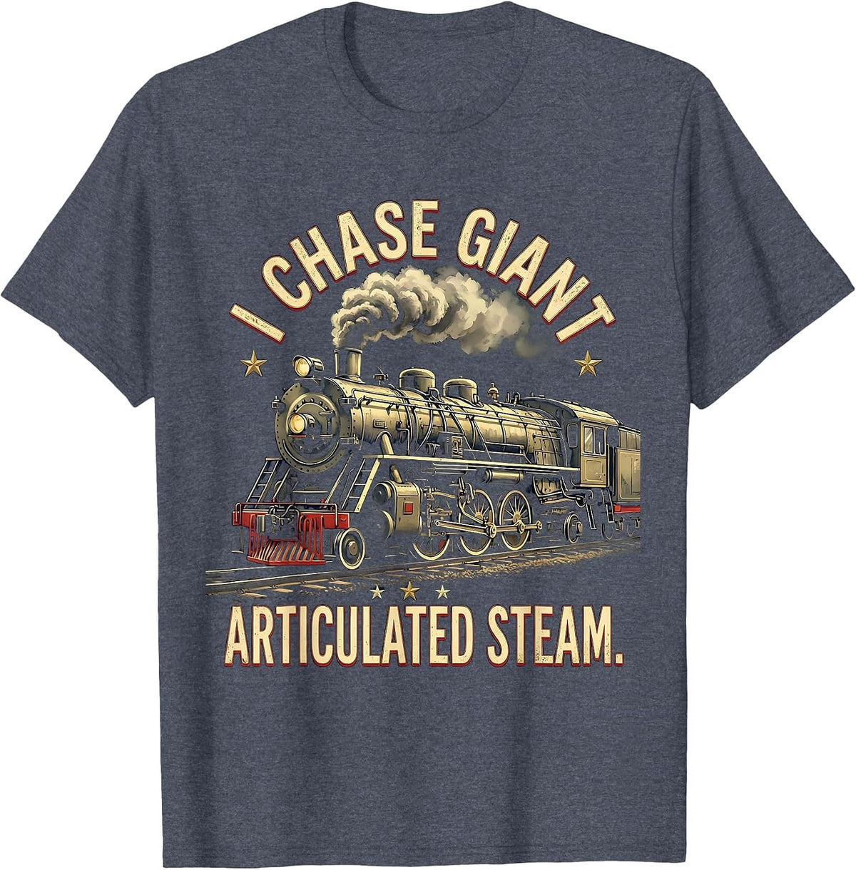 I Chase Giant Articulated Steam Vintage Train Enthusiast T-Shirt - Heather Blue