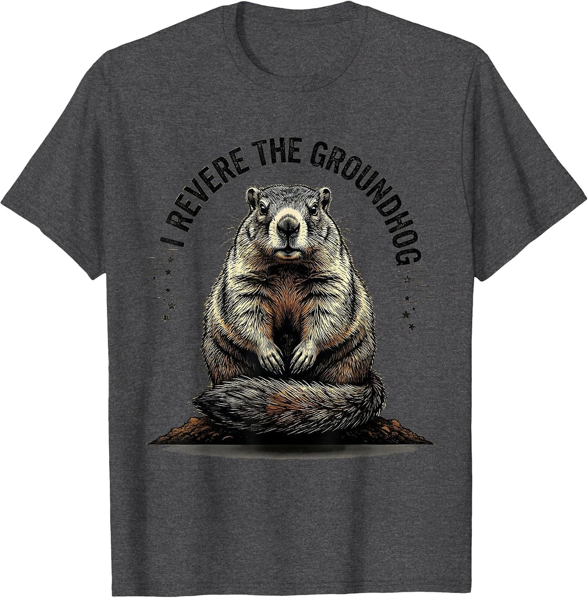 Men's I Revere The Groundhog Distressed Funny Groundhog Day Gift T-Shirt - Dark Heather Grey
