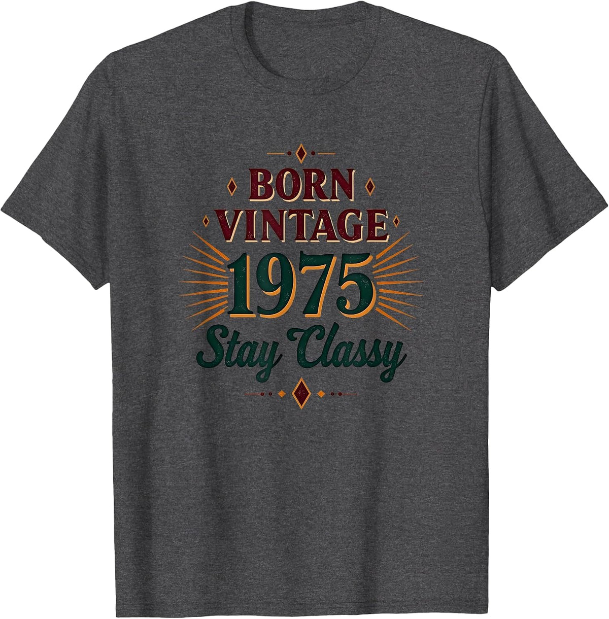 Born Vintage Stay Classy 1975 Retro Design T-Shirt - Dark Heather Grey