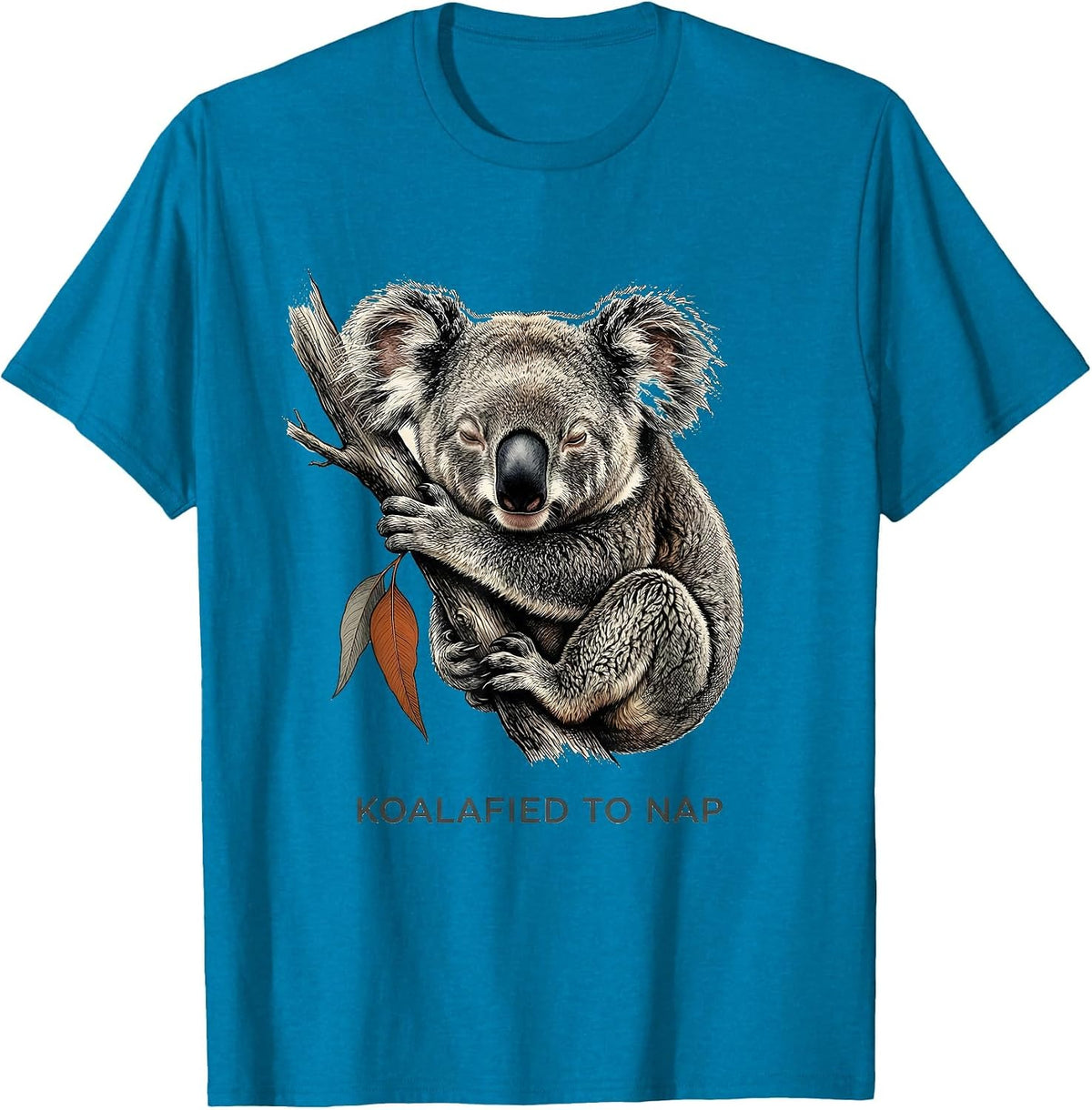 Koalafied To Nap Funny Koala Animal Lover Humor T-Shirt - Sapphire Blue