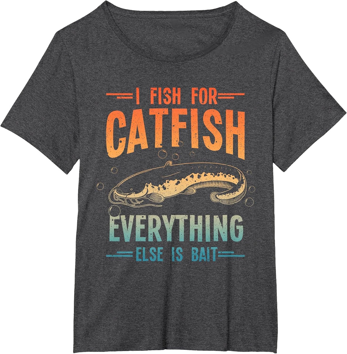 Funny Catfishing Design for Men Women Catfish Fishing Hunter T-Shirt - Dark Heather Grey