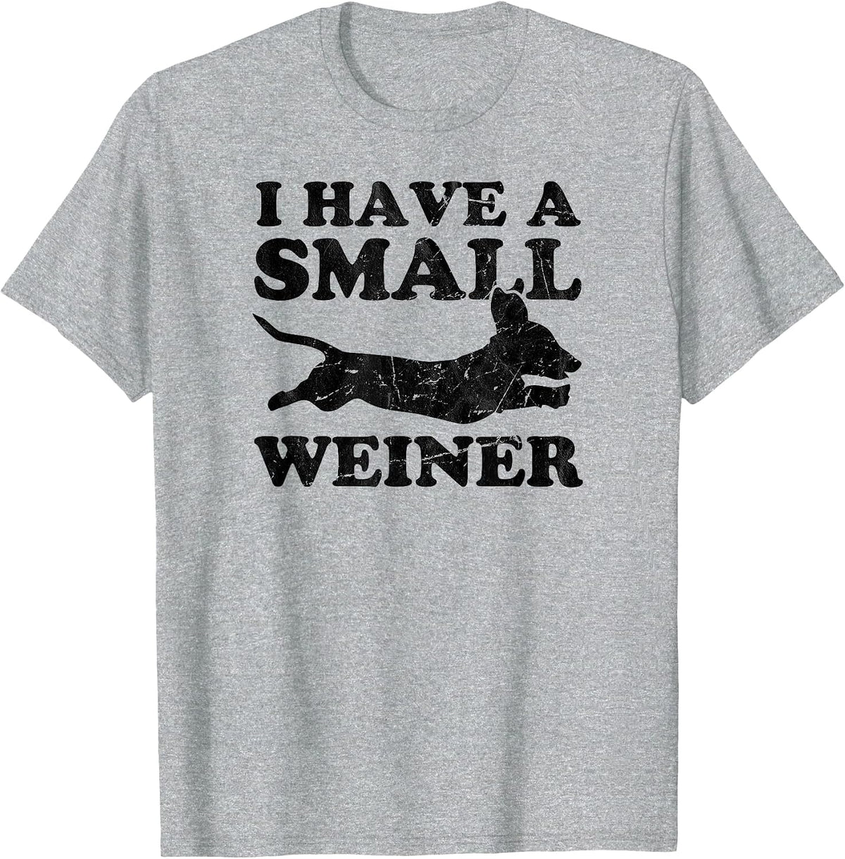 I Have A Small Weiner Dachshund Dad Dachshund Lover T-Shirt - Heather Grey
