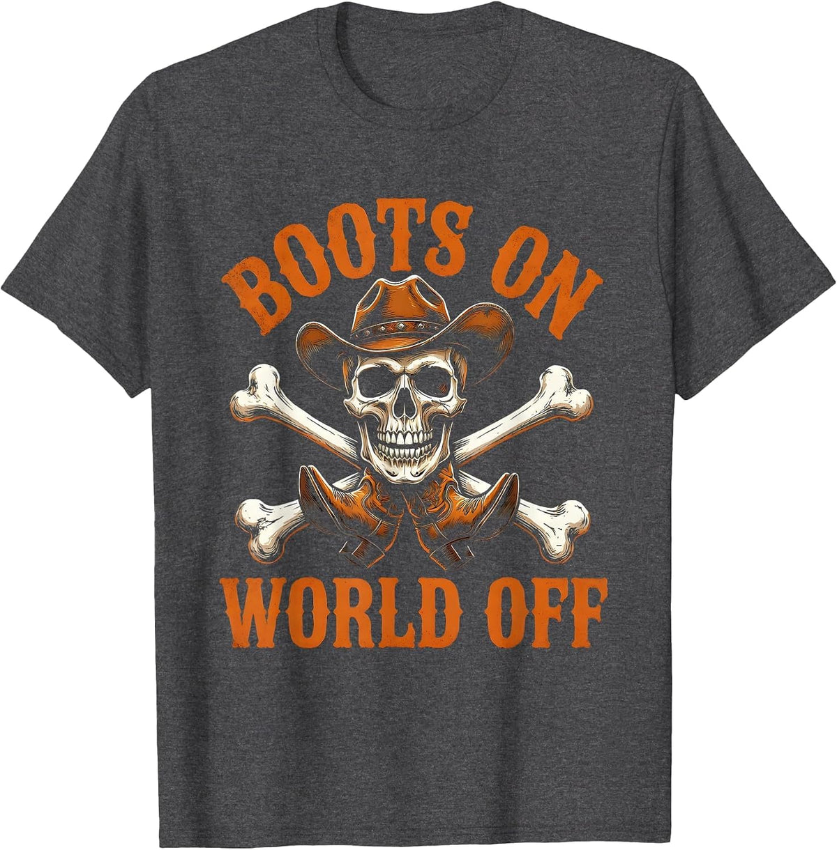 Men's Boots On World Off Cowgirl Design T-Shirt - Dark Heather Grey