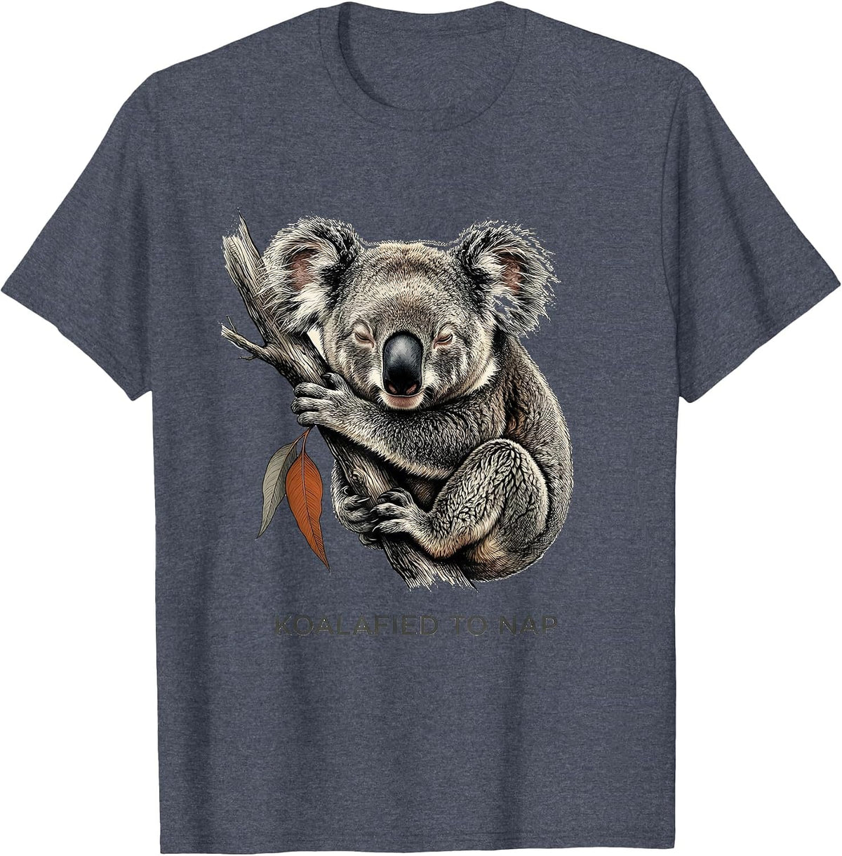Koalafied To Nap Funny Koala Animal Lover Humor T-Shirt - Heather Blue
