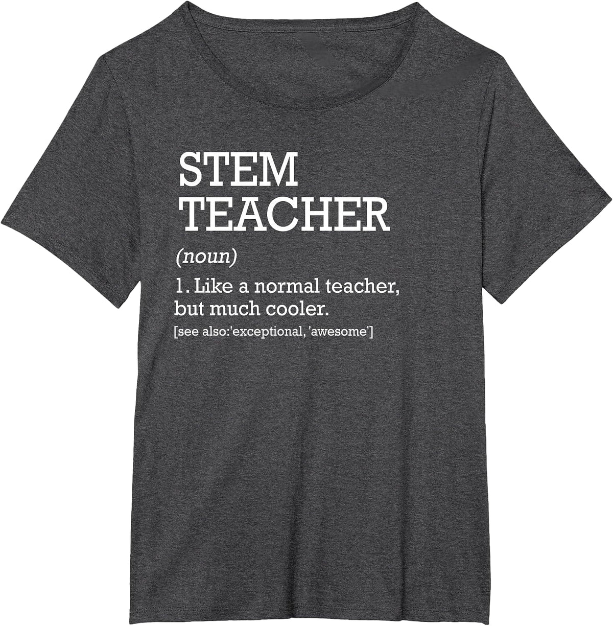 STEM Teacher Definition Science Technology Engineering Math T-Shirt - Dark Heather Grey