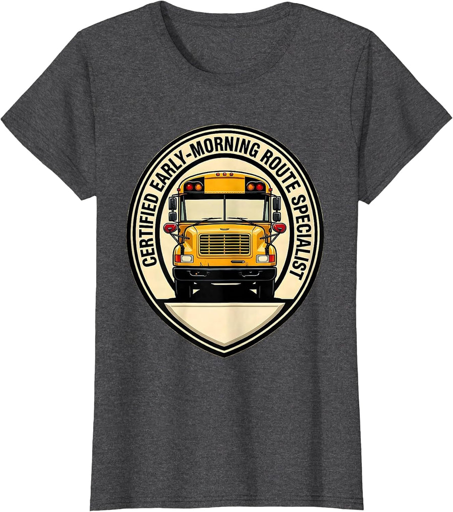 Women's Certified Early-Morning Route Specialist School Bus Driver T-Shirt - Dark Heather Grey