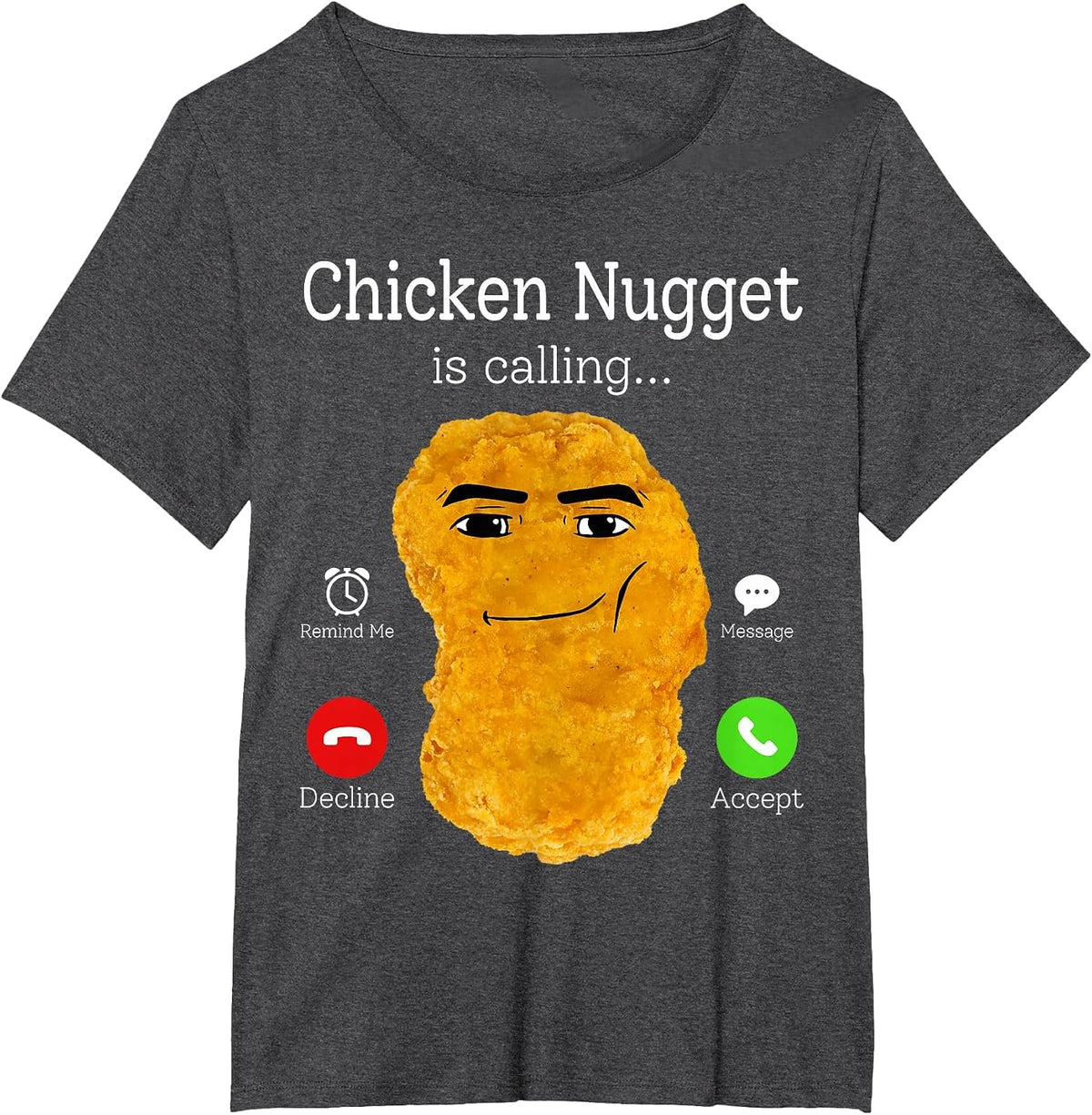 Chicken Nugget is Calling Funny Food Lover Humor Outfit T-Shirt - Dark Heather Grey