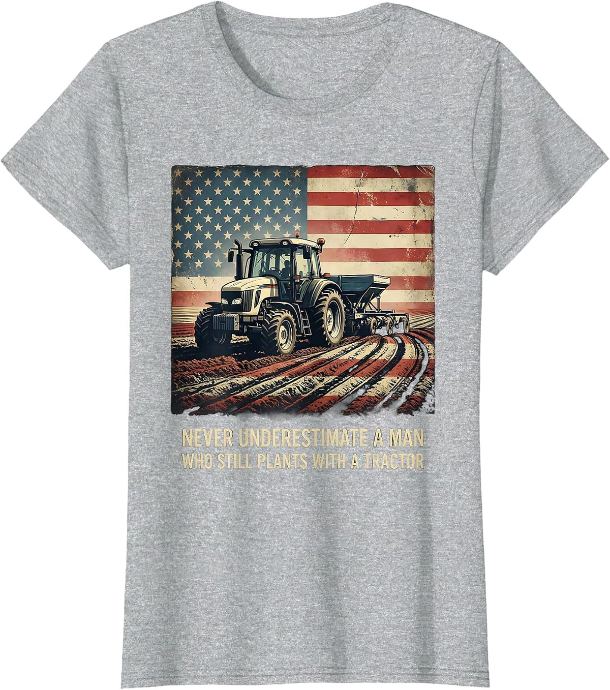 Never Underestimate A Man Who Still Plants With A Tractor T-Shirt - Heather Grey