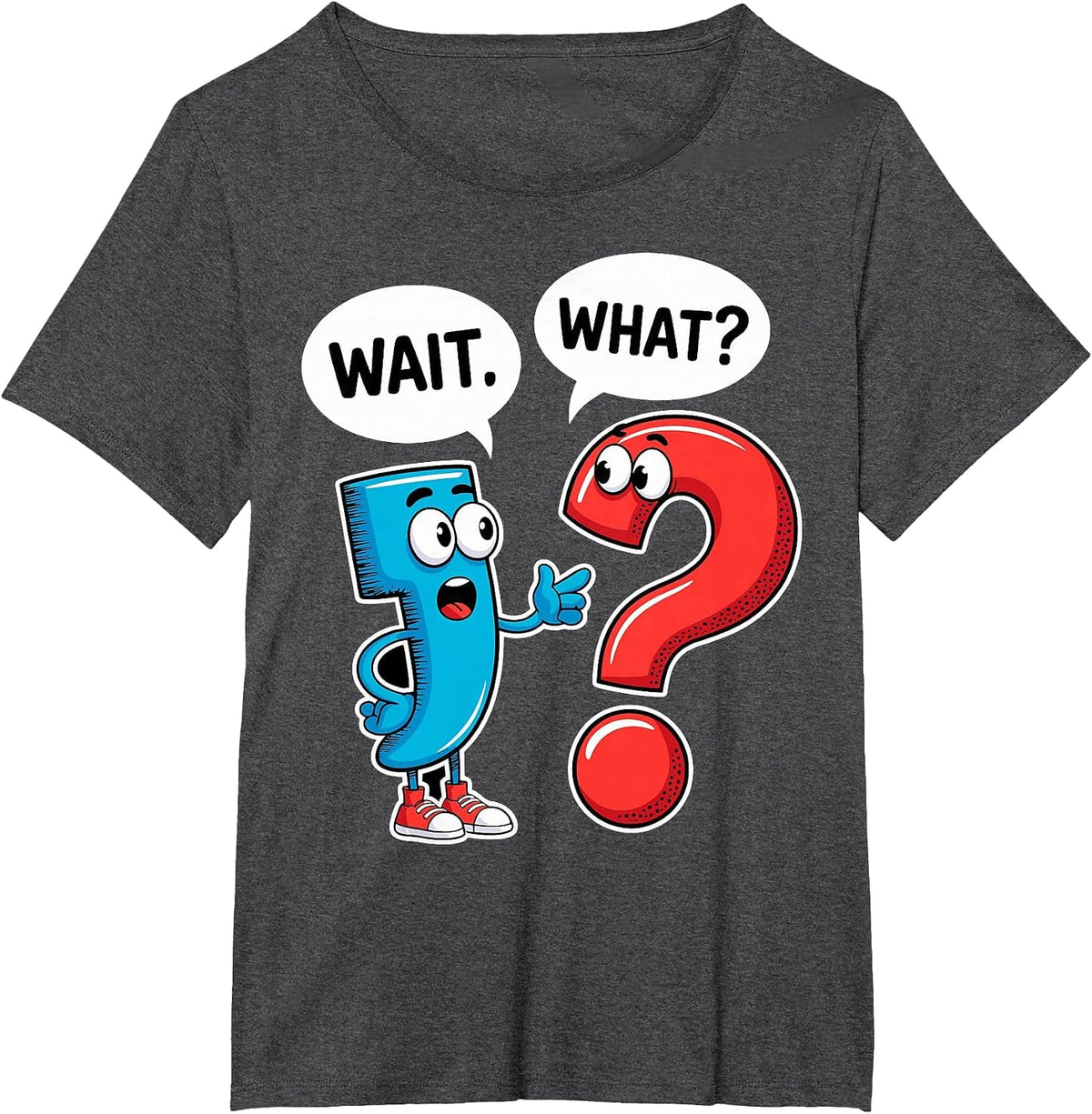 Punctuation Marks Wait What English Teacher Funny Humor Joke T-Shirt - Dark Heather Grey