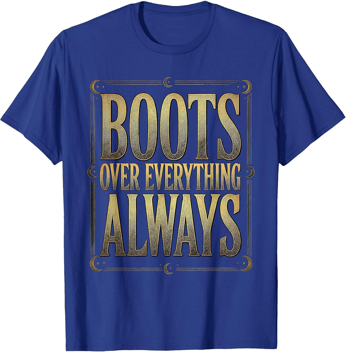Men's Boots Over Everything Always Western Design T-Shirt - Royal Blue