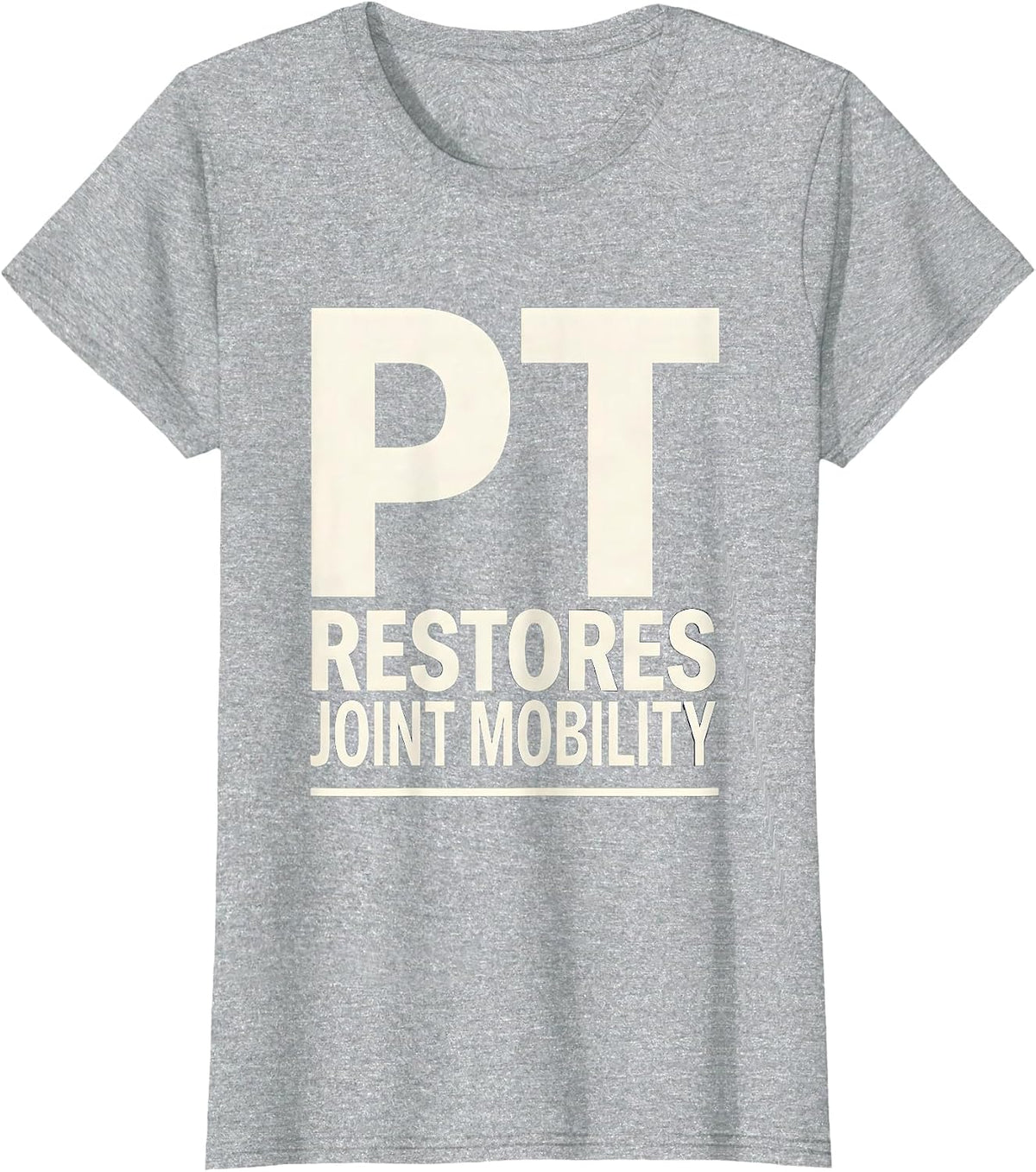 PT Restores Joint Mobility Funny Physical Therapist Humor T-Shirt - Heather Grey