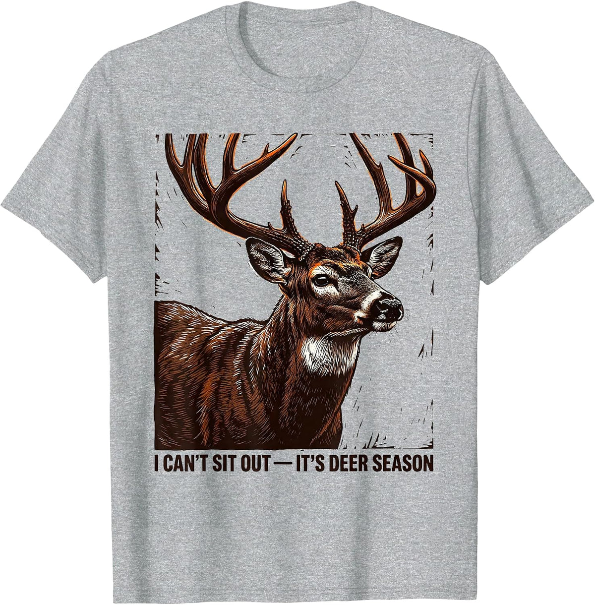 Men's I Can't Sit Out—It's Deer Season Funny Hunting Dad Gift T-Shirt - Heather Grey