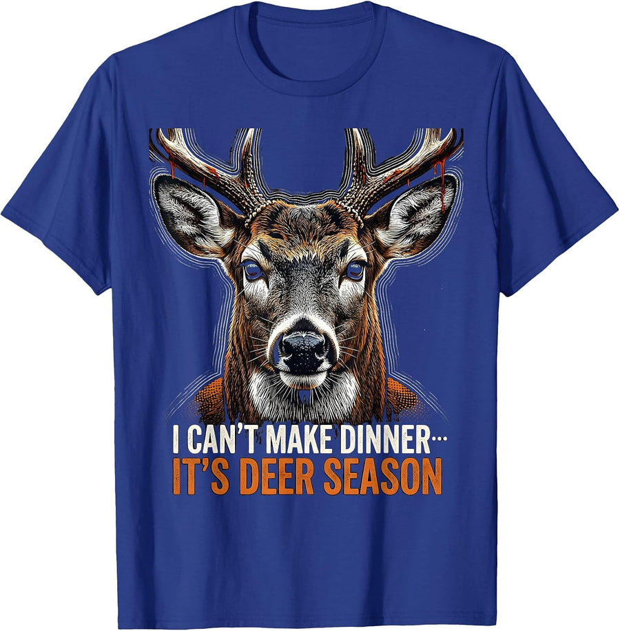 I Can't Make Dinner—It's Deer Season Funny Hunting Dad Gift T-Shirt - Royal Blue