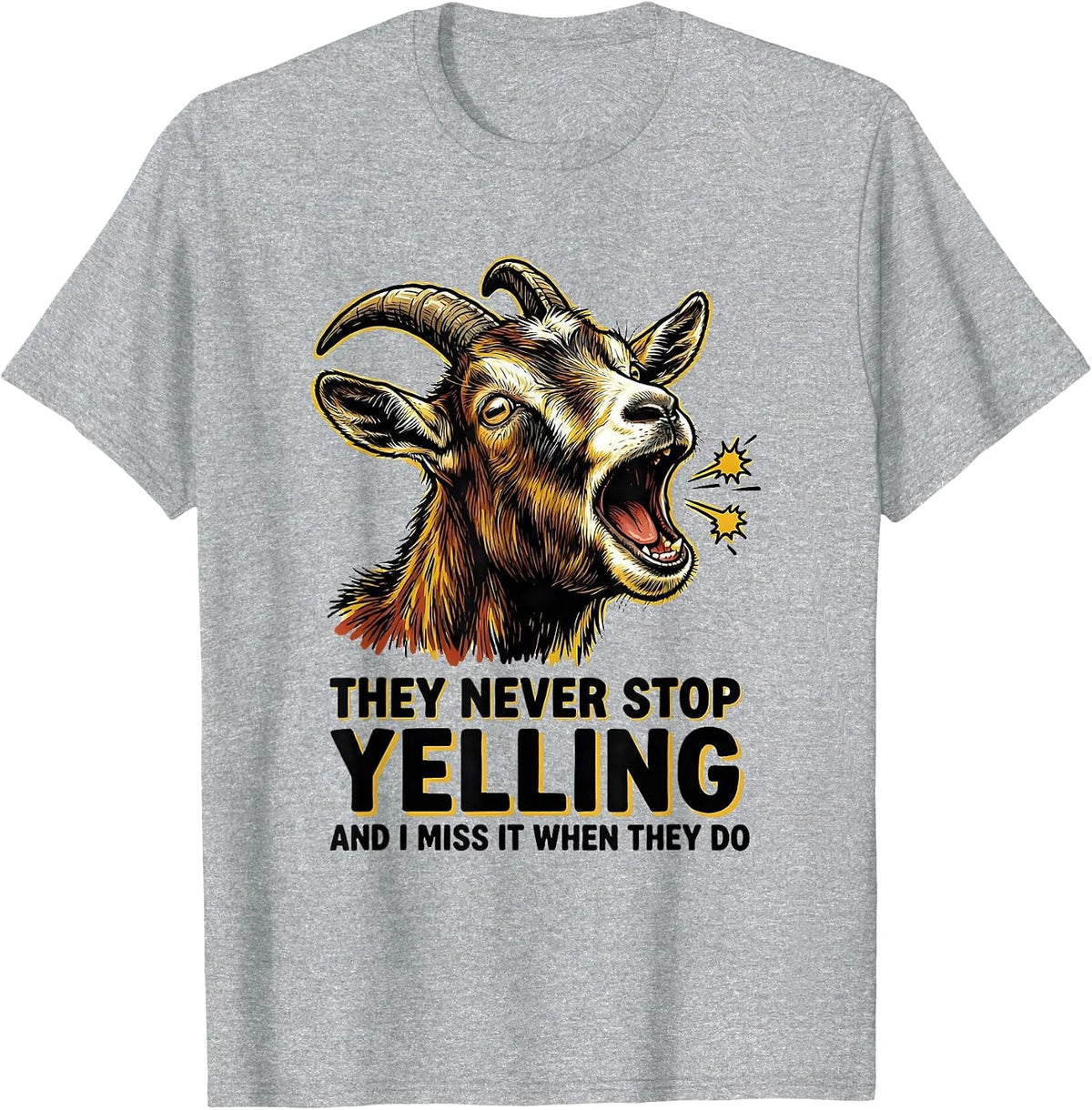 Men's They Never Stop Yelling And I Miss It When They Do Funny T-Shirt - Heather Grey