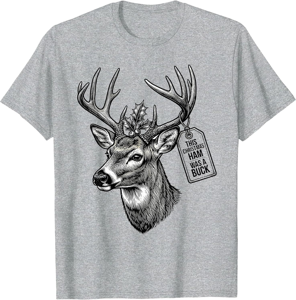 Men's This Christmas Ham Was a Buck Funny Hunting Gift Deer Hunter T-Shirt - Heather Grey