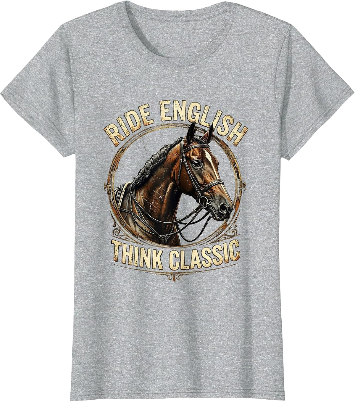 Ride English, Think Classic Equestrian Design T-Shirt - Heather Grey