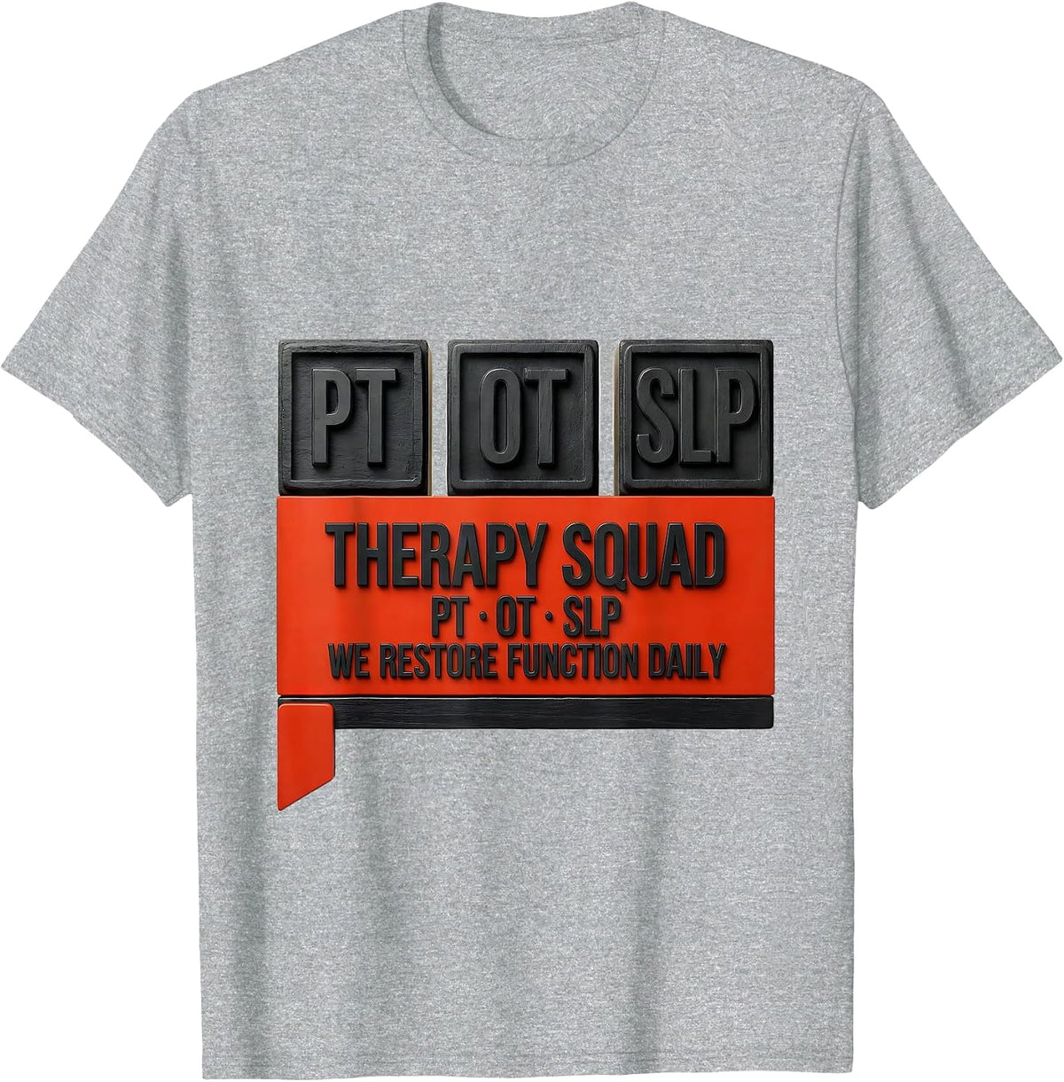 Men's Therapy Squad PT-OT-SLP We Restore Function Daily Rehab T-Shirt - Heather Grey