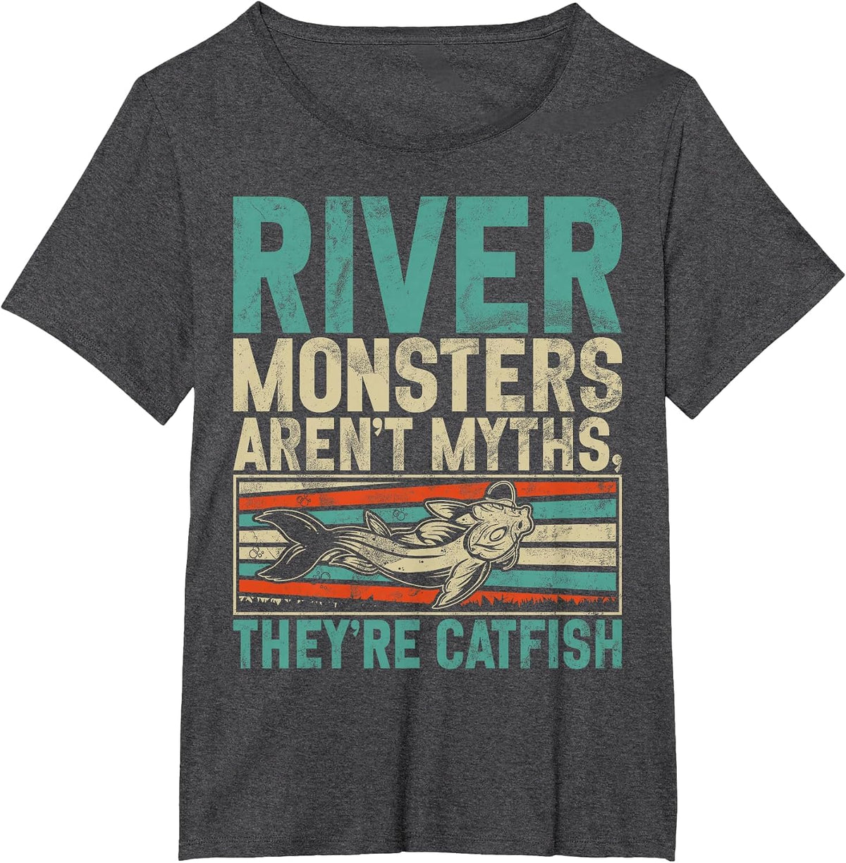 River Monsters Aren’t Myths They’re Catfish T-Shirt - Dark Heather Grey