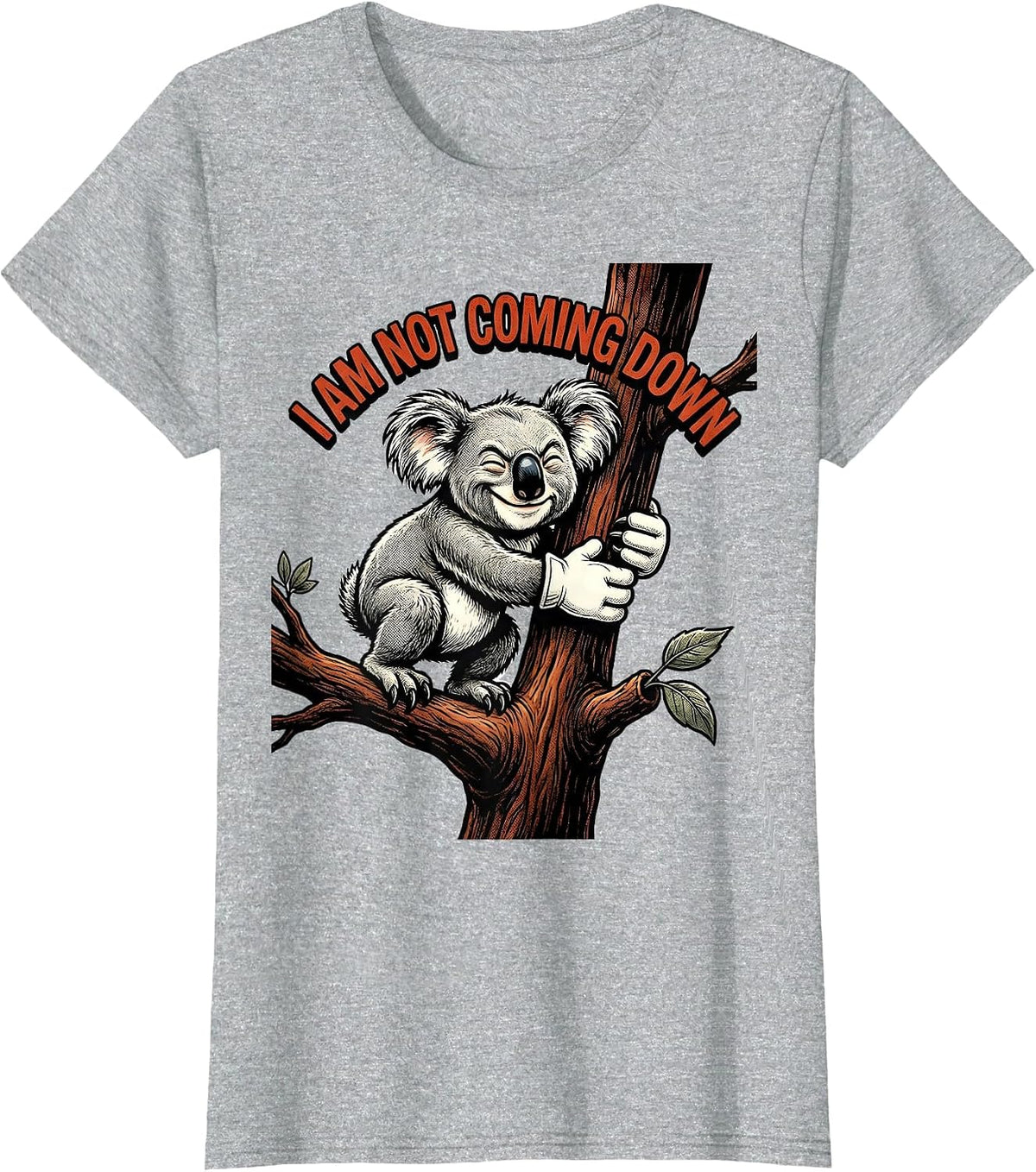 I Am Not Coming Down Retro Cartoon Koala Lover Humor T-Shirt - Heather Grey