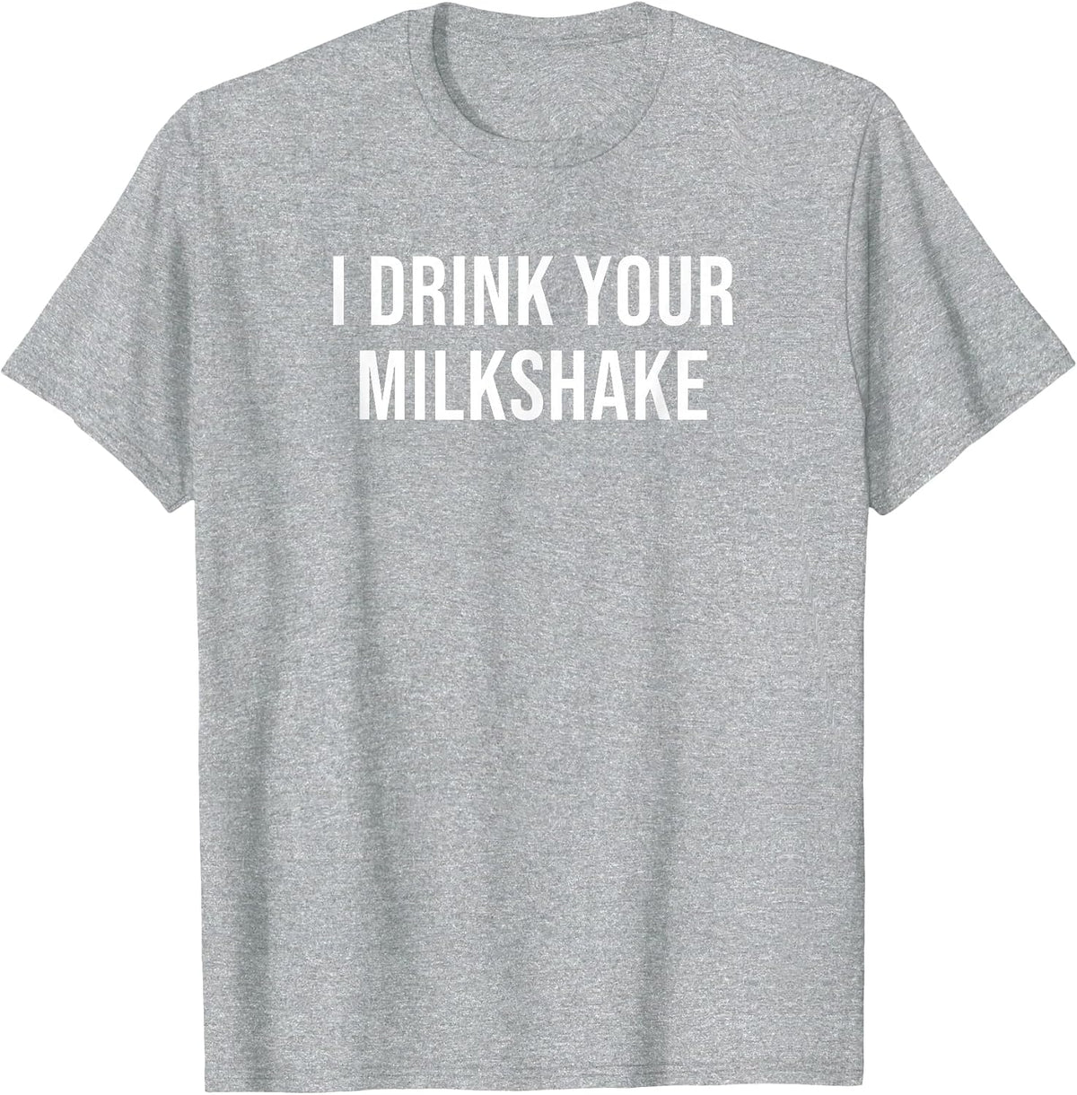 I Drink Your Milkshake Funny Movie T-Shirt - Heather Grey