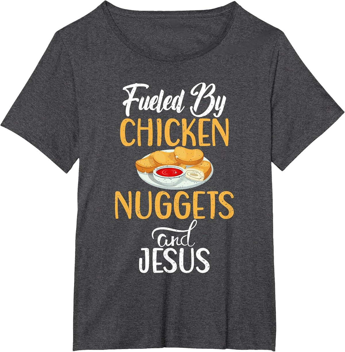 Fueled by Chicken Nuggets and Jesus Chicken Nuggets T-Shirt - Dark Heather Grey