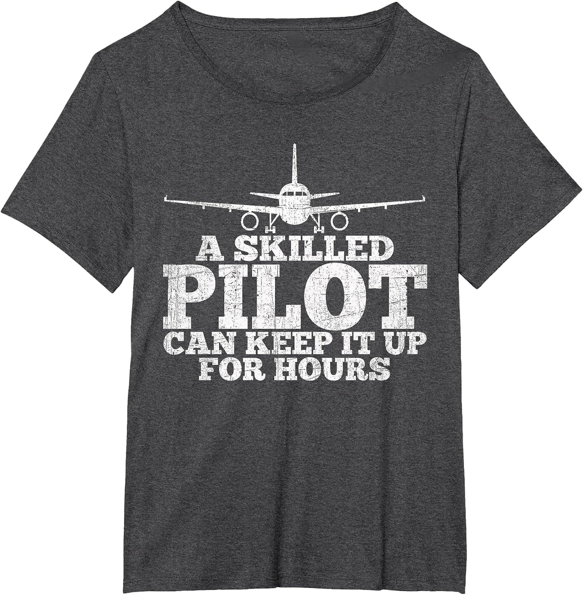 an Experienced Pilot can Last it for Hours, Fun Aviation. T-Shirt - Dark Heather Grey