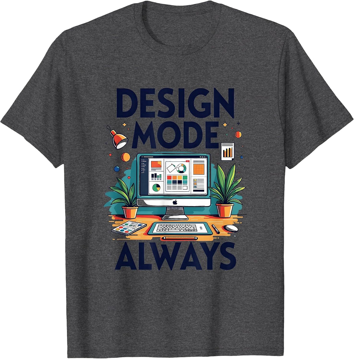 Design Mode Always On Graphic Tee for Creatives T-Shirt - Dark Heather Grey