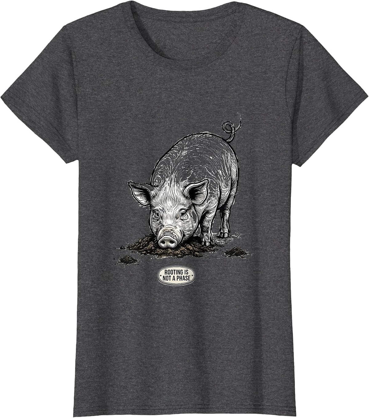 Women's Rooting Is Not A Phase Funny Pig Lover Novelty Humor T-Shirt - Dark Heather Grey