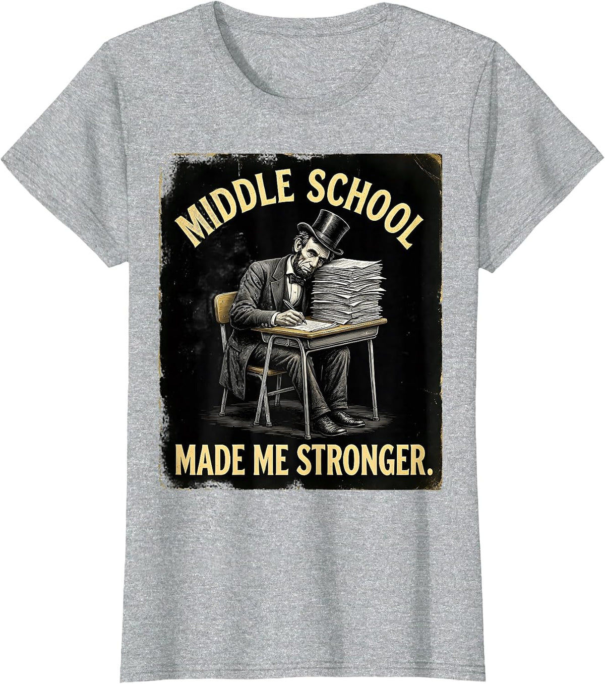 Middle School Made Me Stronger Teacher Design T-Shirt - Heather Grey