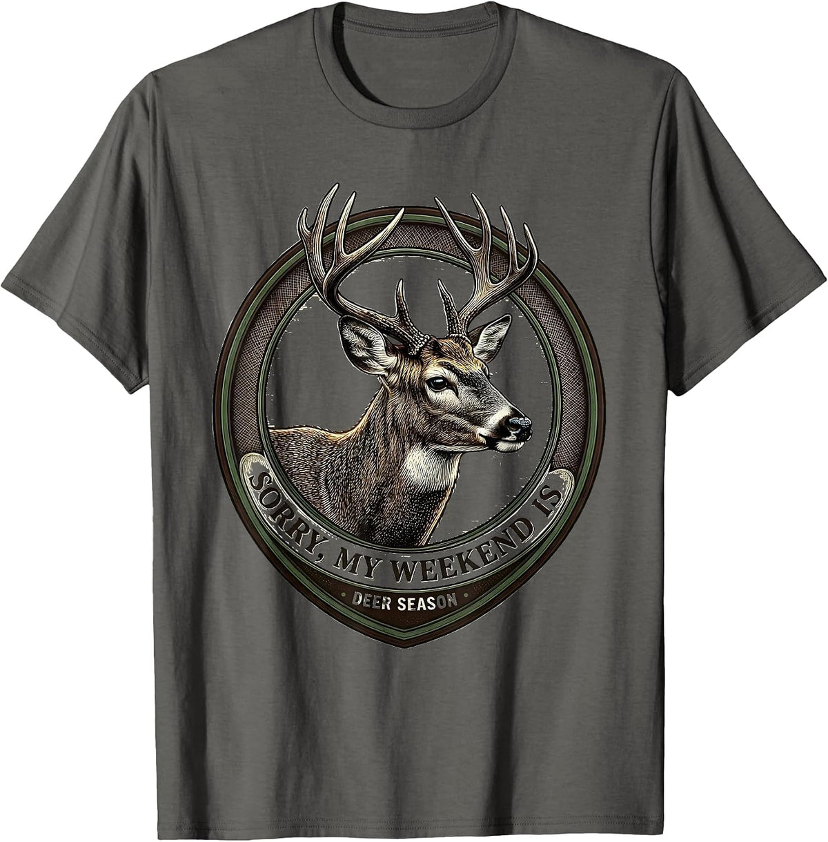 Sorry, My Weekend Is Deer Season Funny Hunting Dad Gift T-Shirt - Asphalt Grey