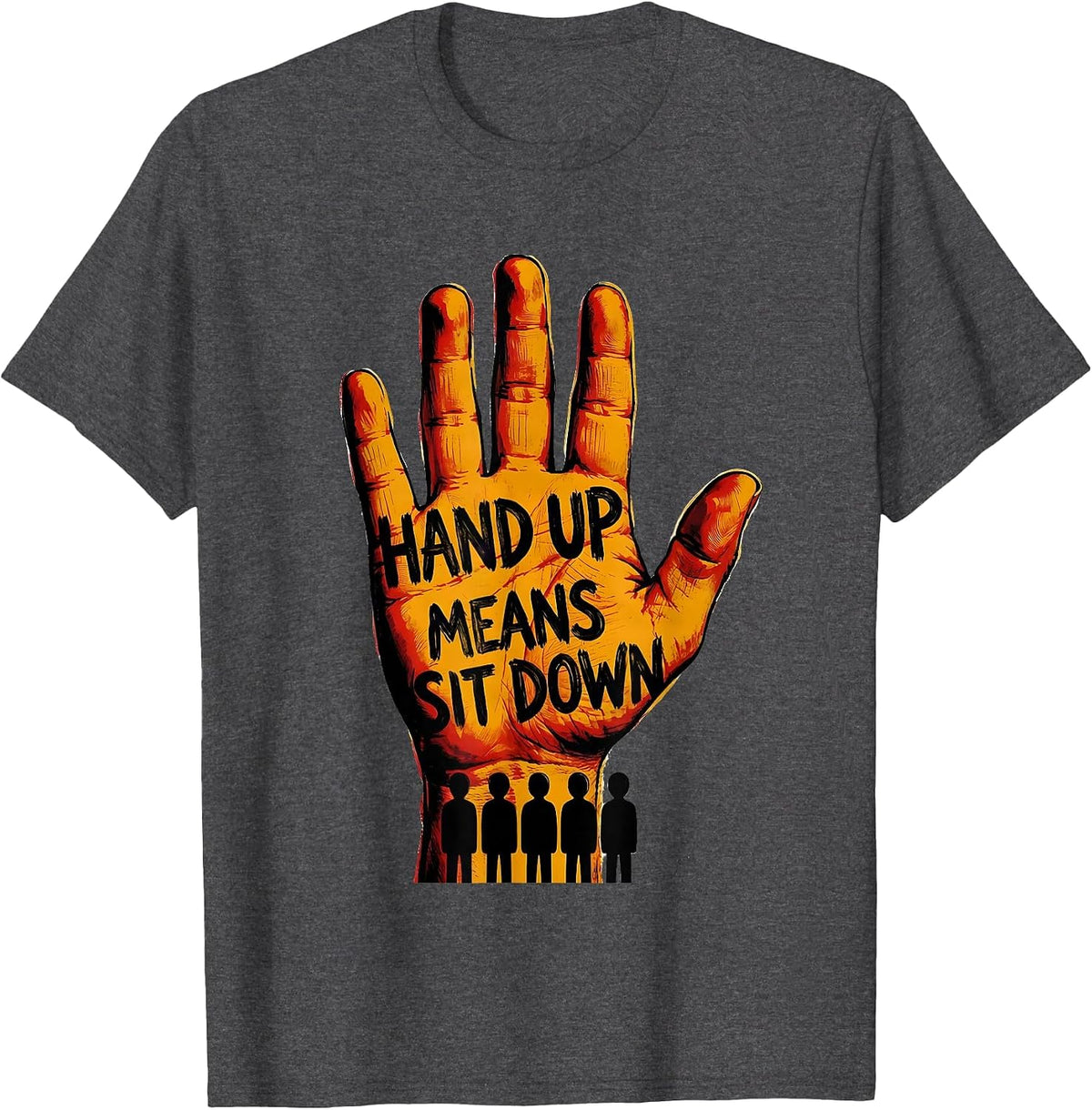 Hand Up Means Sit Down Funny School Bus Driver Appreciation T-Shirt - Dark Heather Grey