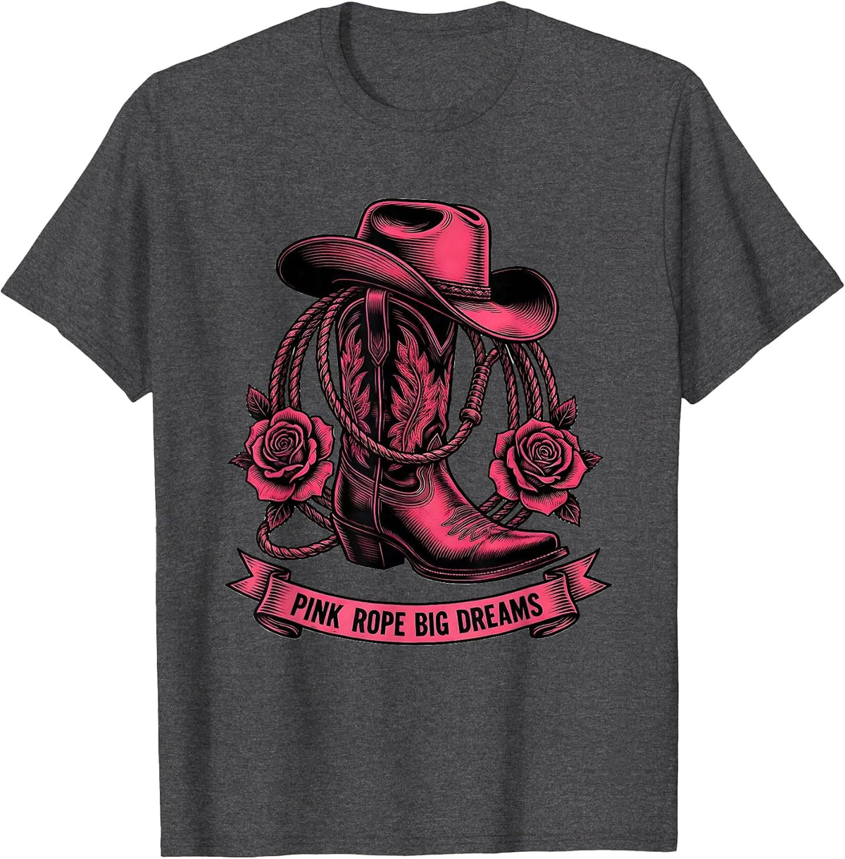 Pink Rope Big Dreams Cowgirl Design T-Shirt - Dark Heather Grey