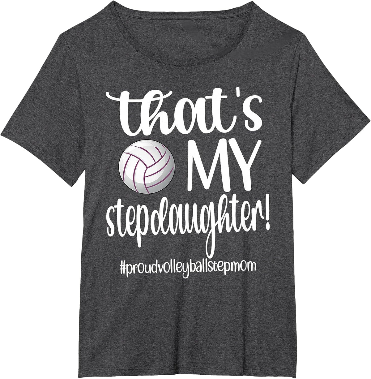 That's My Stepdaughter Proud Volleyball Stepmom T-Shirt - Dark Heather Grey
