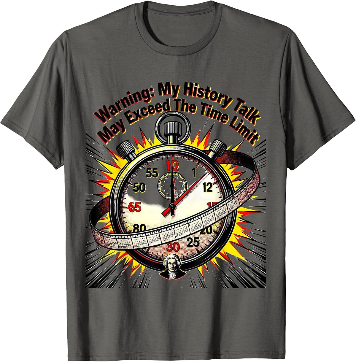 Men's Warning: My History Talk May Exceed The Time Limit Funny T-Shirt - Asphalt Grey