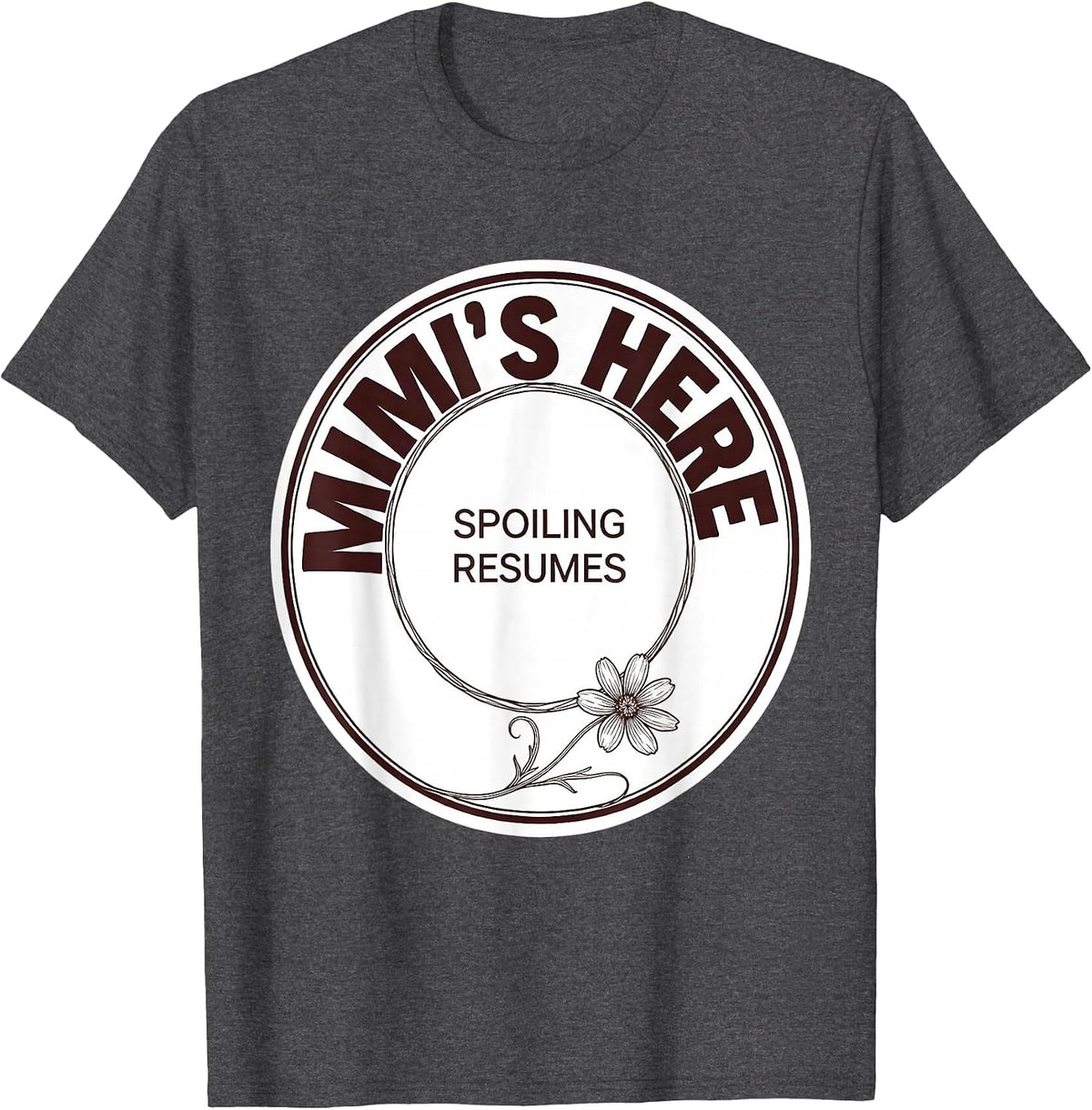 Men's Mimi's Here Spoiling Resumes Boho Minimalist Grandma Gift T-Shirt - Dark Heather Grey