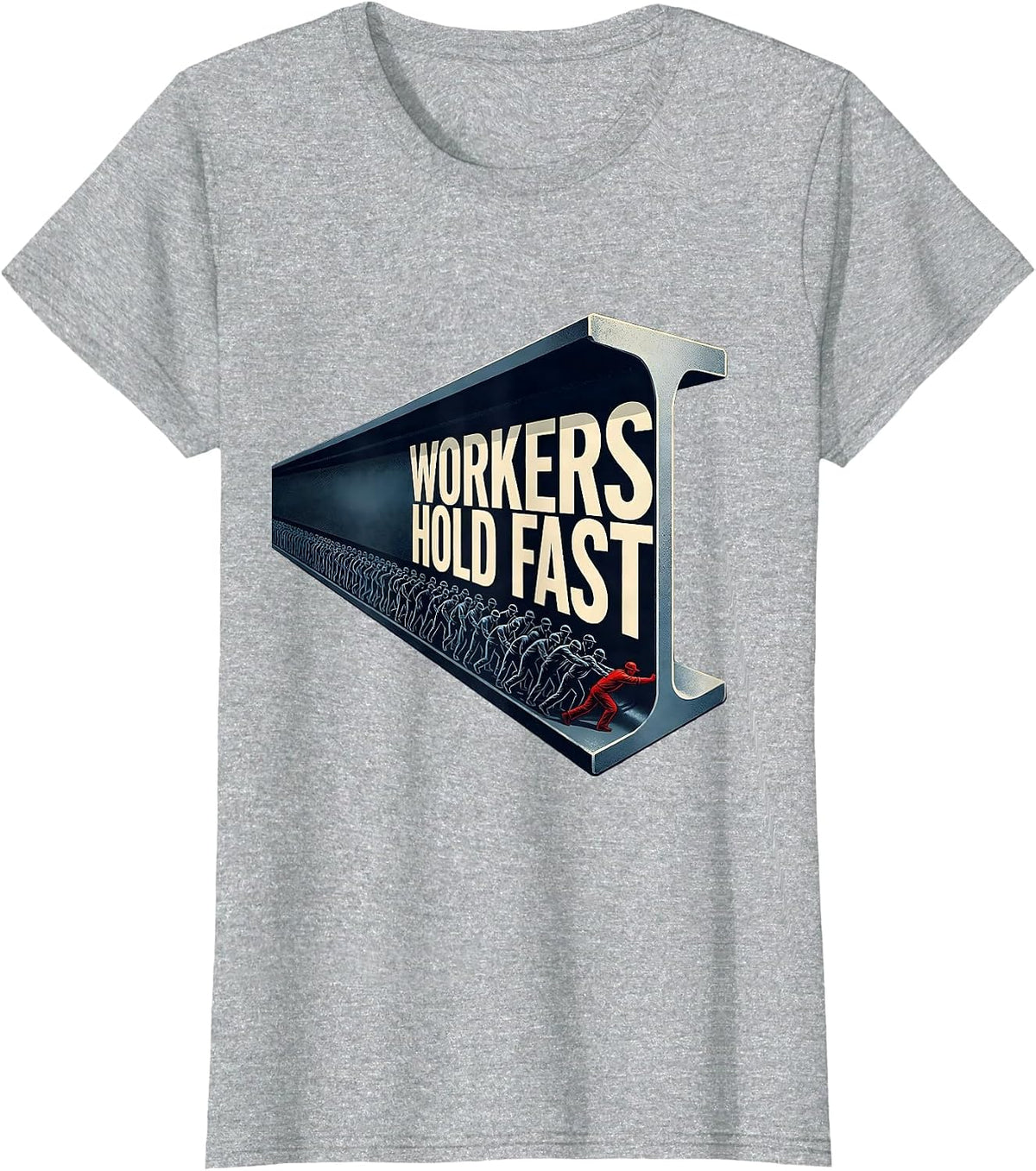 Women's Workers Hold Fast Constructivist Poster Union Worker Pride T-Shirt - Heather Grey