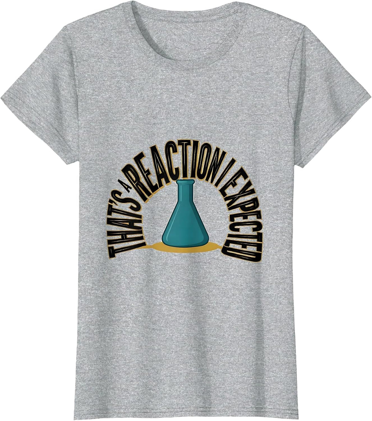 That's A Reaction I Expected Funny Sarcastic Teacher Back T-Shirt - Heather Grey