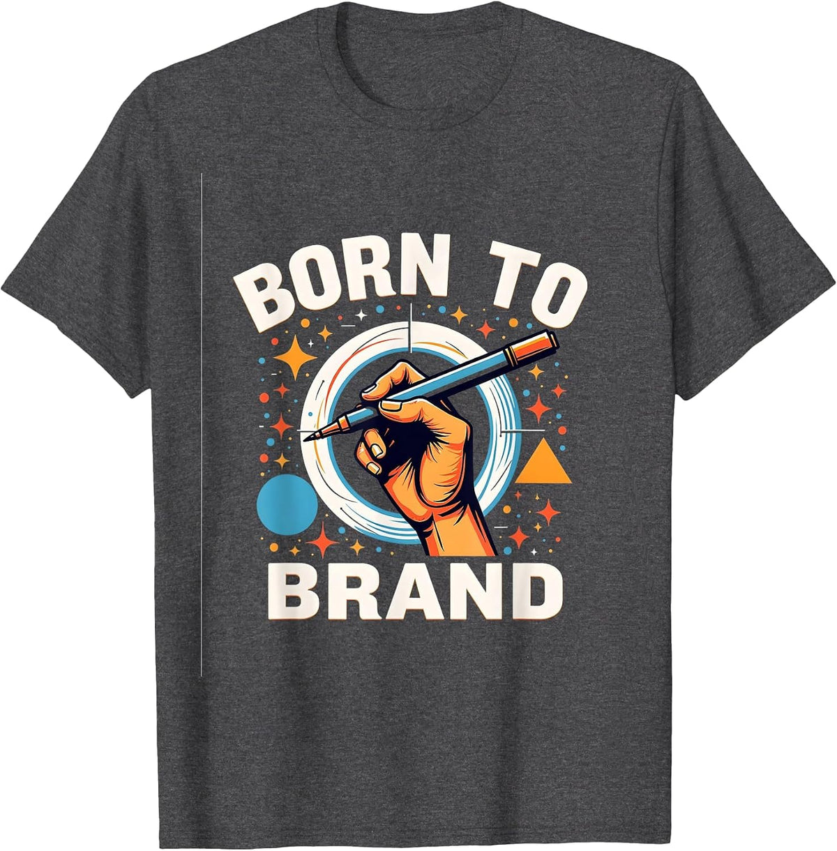 Born to Brand Graphic Designer Statement Design T-Shirt - Dark Heather Grey