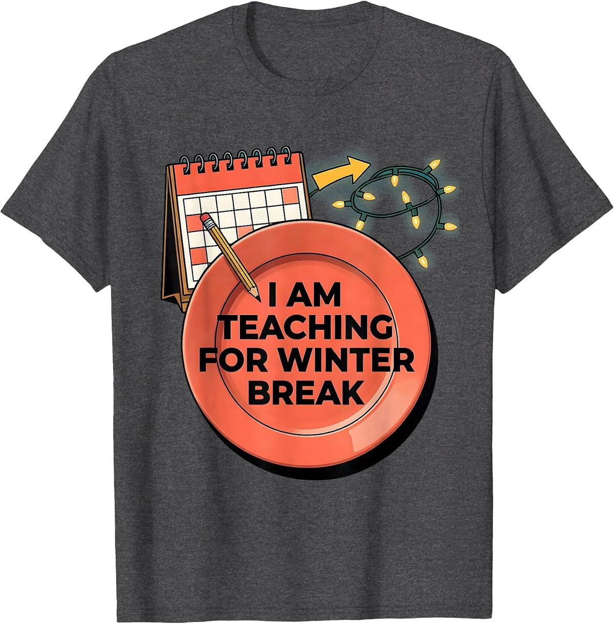 Men's I Am Teaching For Winter Break Funny Teacher Christmas Break T-Shirt - Dark Heather Grey