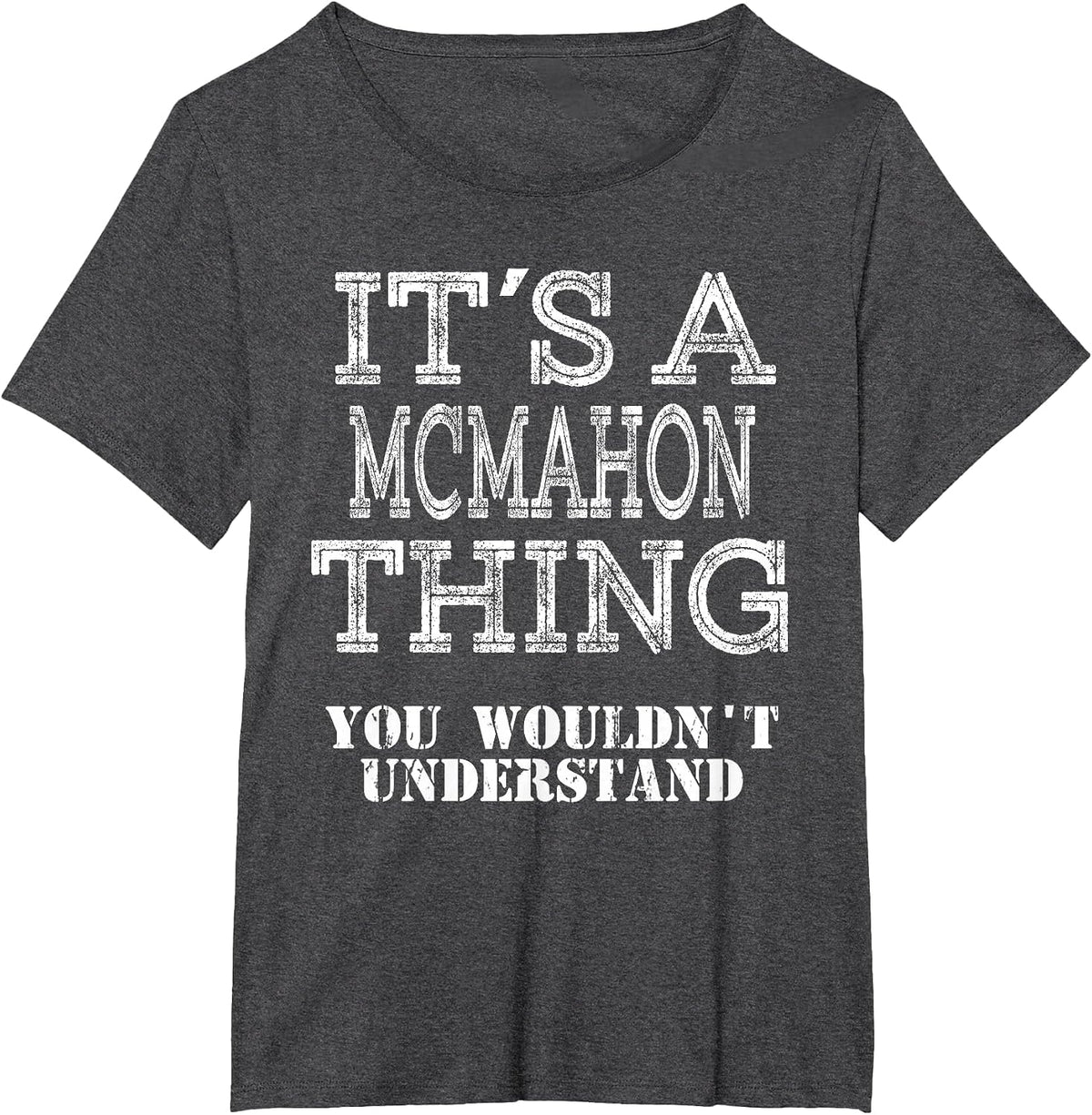 Its A MCMAHON Thing You Wouldnt Understand Matching Family T-Shirt - Dark Heather Grey