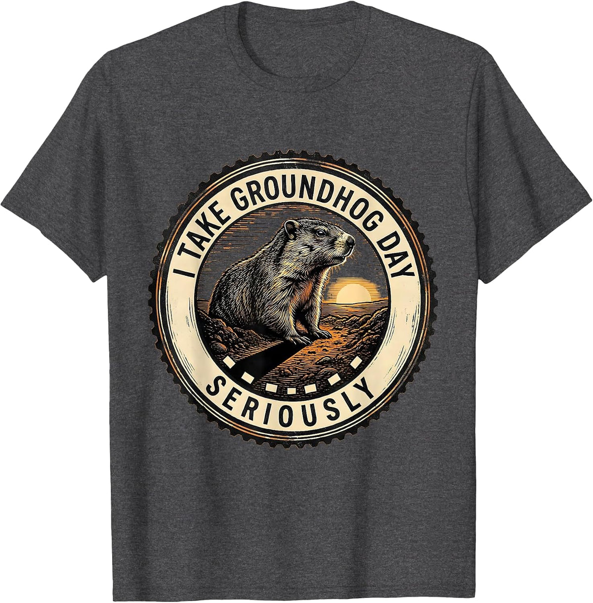 Men's I Take Groundhog Day Seriously Funny Vintage Badge Humor T-Shirt - Dark Heather Grey