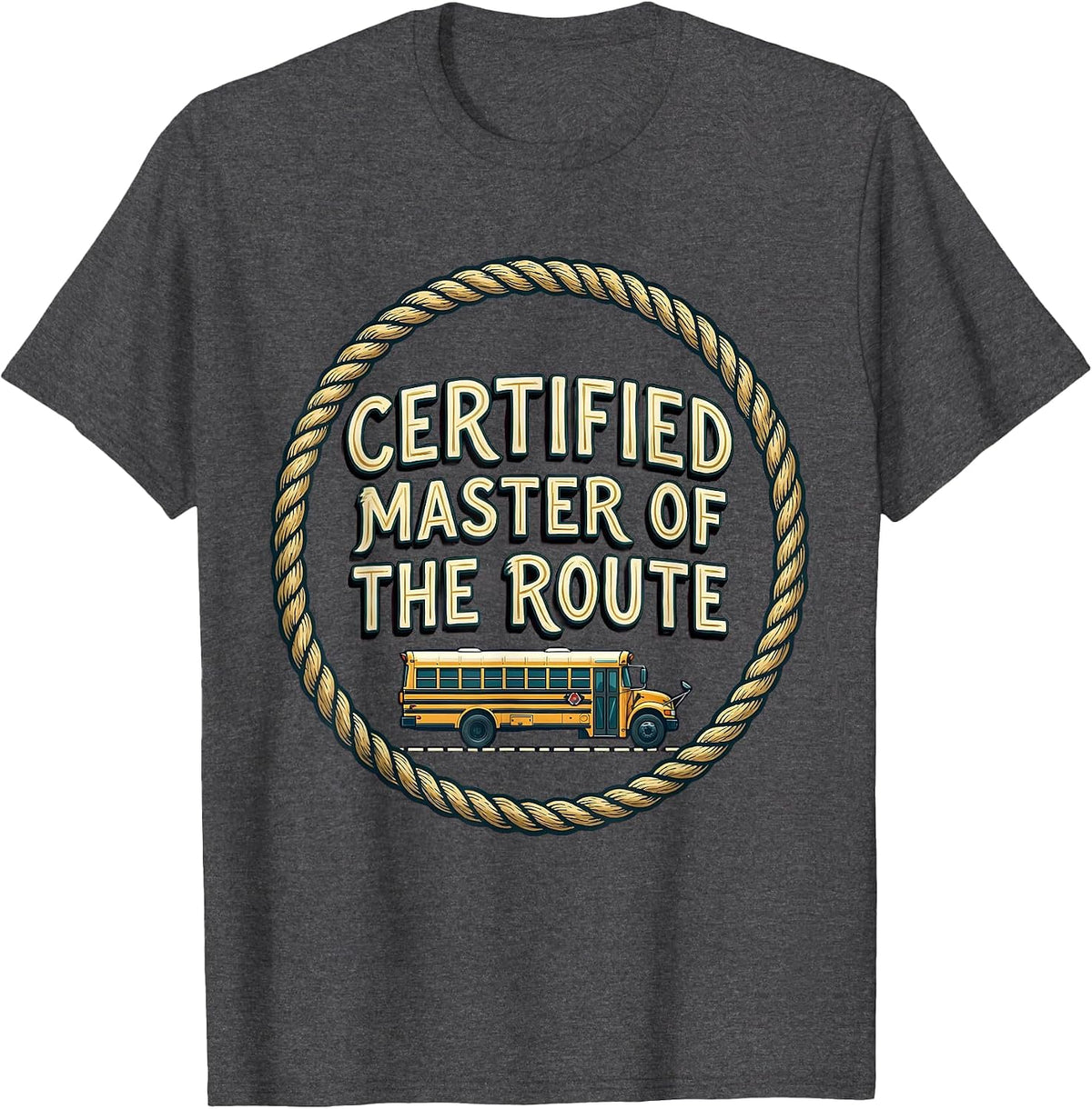 Certified Master Of The Route Funny School Bus Driver T-Shirt - Dark Heather Grey